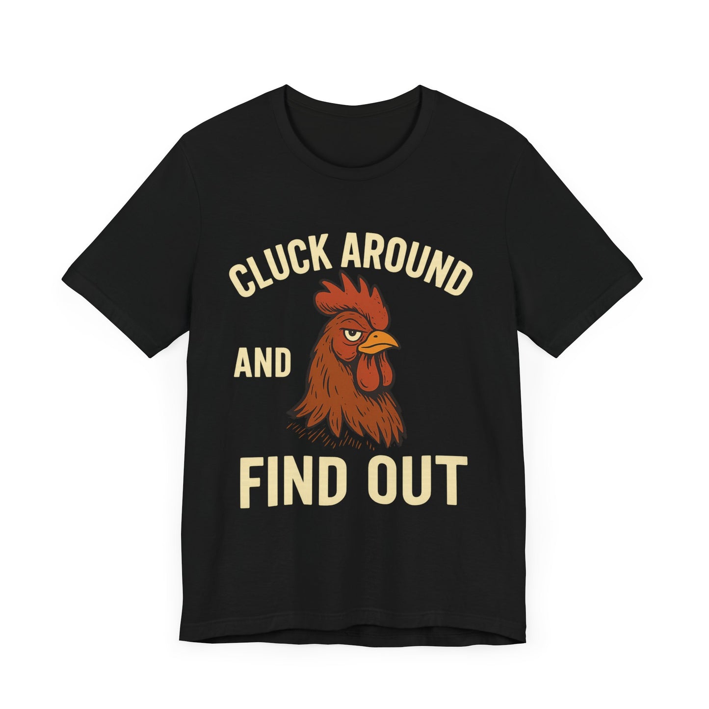 Funny Chicken Tee - Cluck Around and Find Out, Humorous T-Shirt for Animal Lovers.