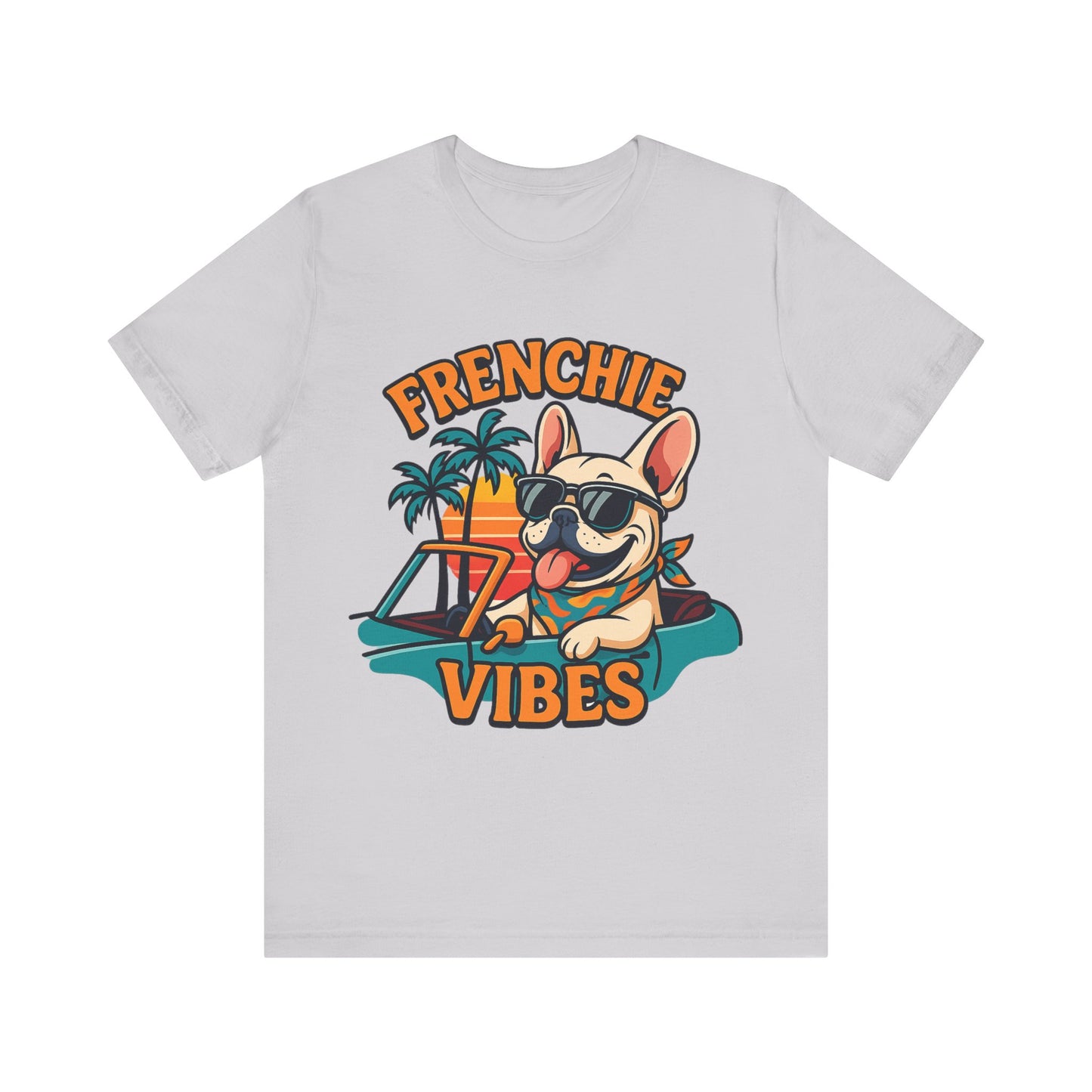 Frenchie Vibes Unisex Tee - French Bulldog, Dog Lover.