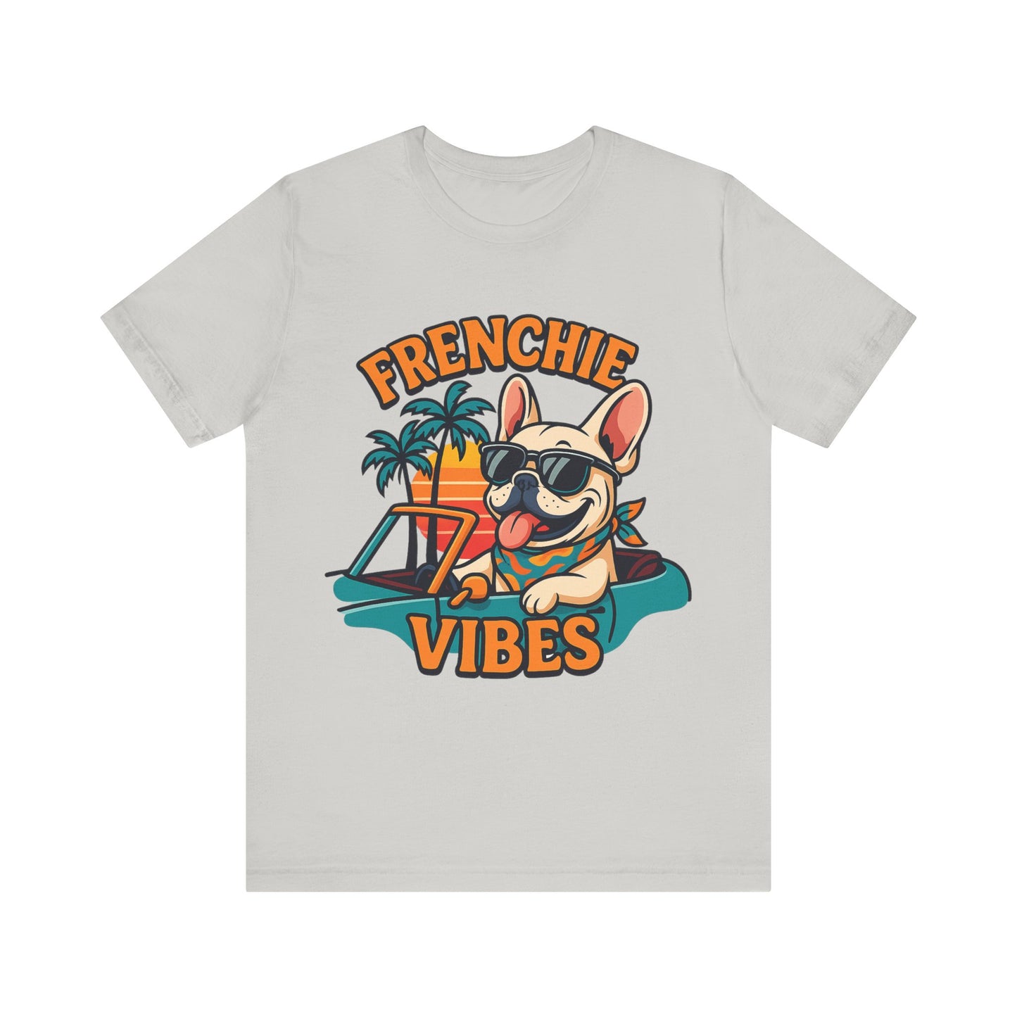 Frenchie Vibes Unisex Tee - French Bulldog, Dog Lover.
