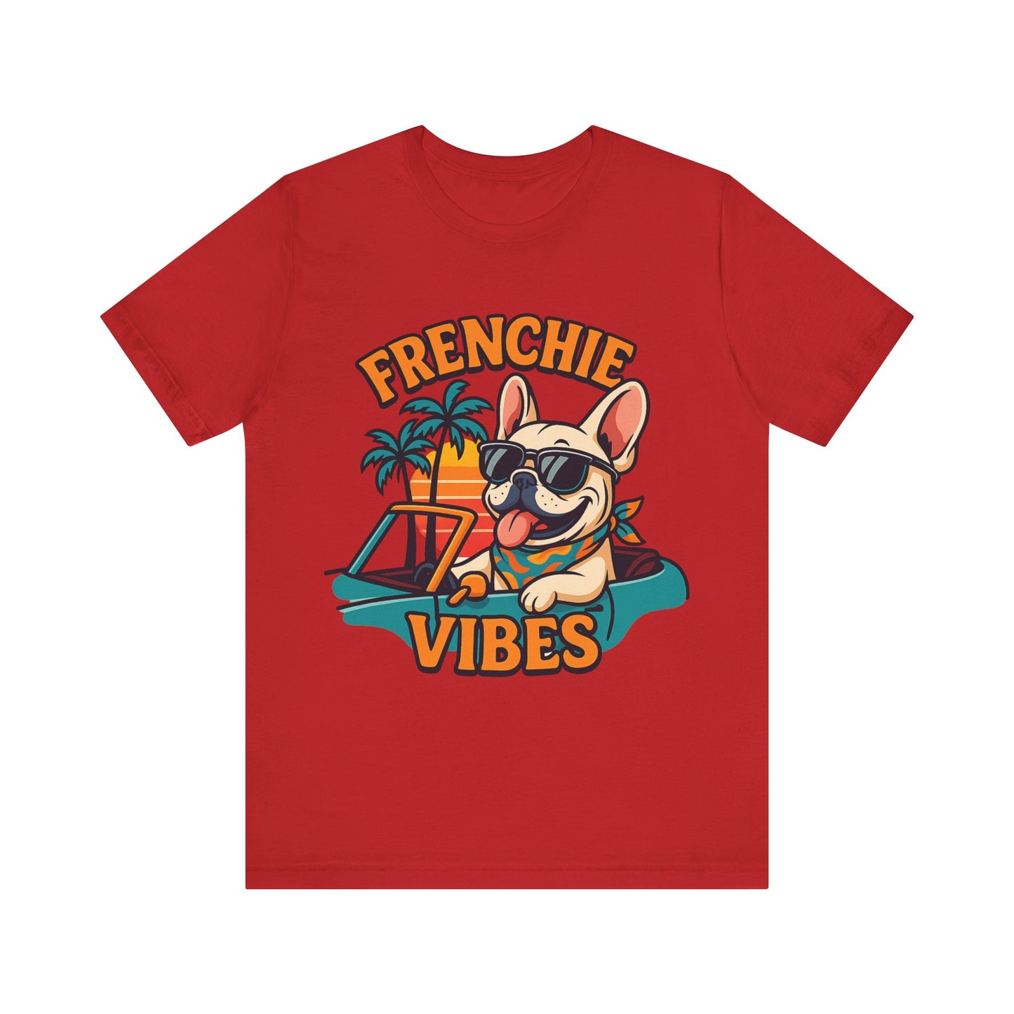 Frenchie Vibes Unisex Tee - French Bulldog, Dog Lover.
