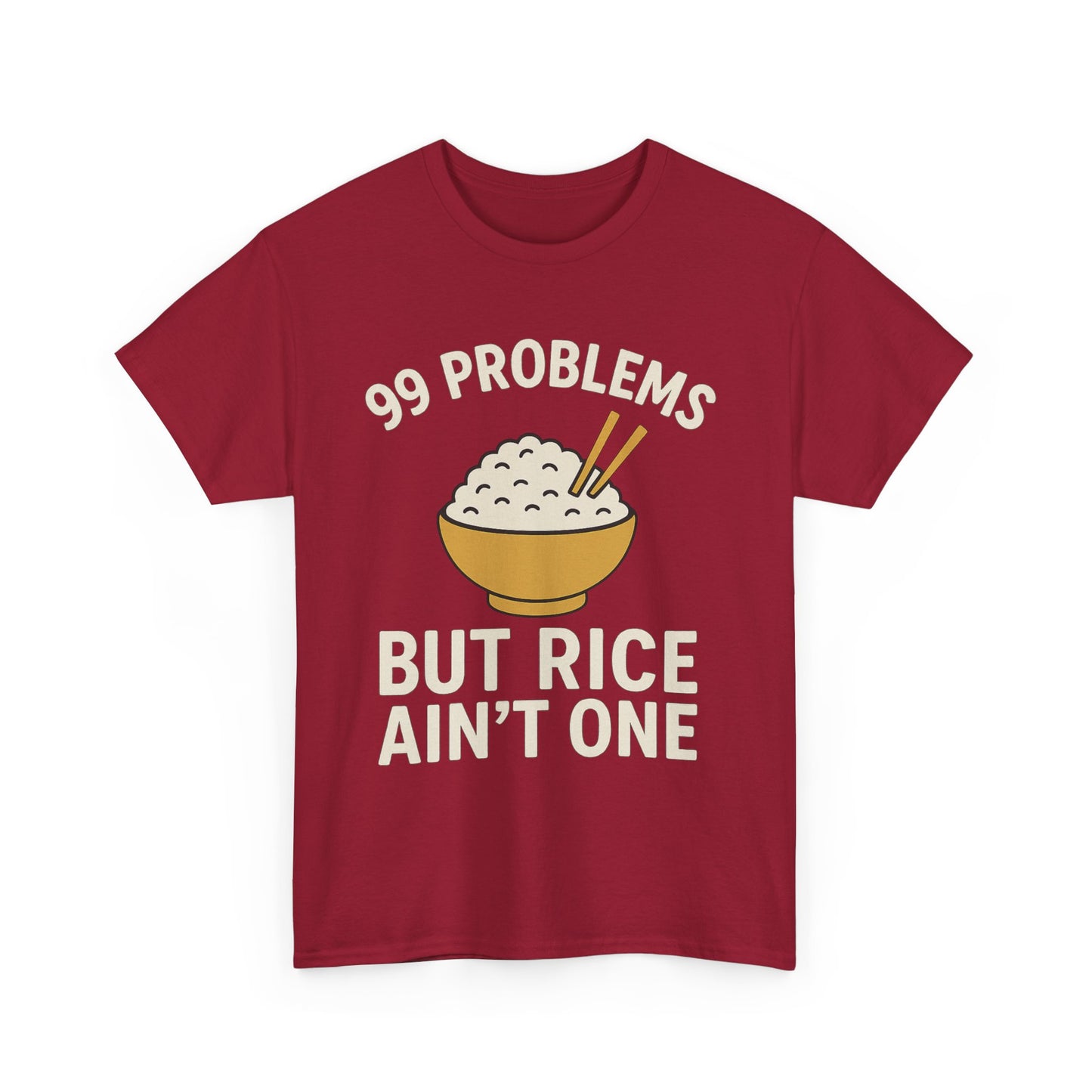 99 Problems But Rice Ain't One Tee, Funny Food Lover Shirt, Gift for Rice Lovers.