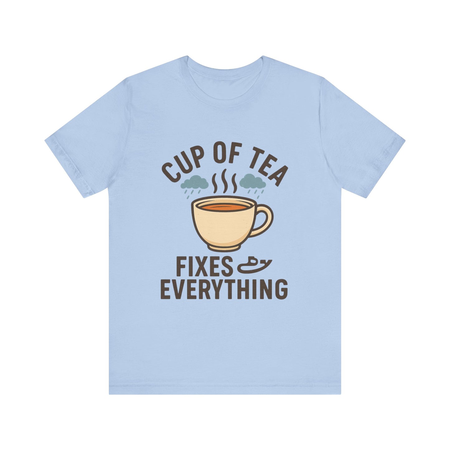 Tea Lovers Unisex Tee - "Cup of Tea Fixes Everything" - Perfect For Tea Lovers.