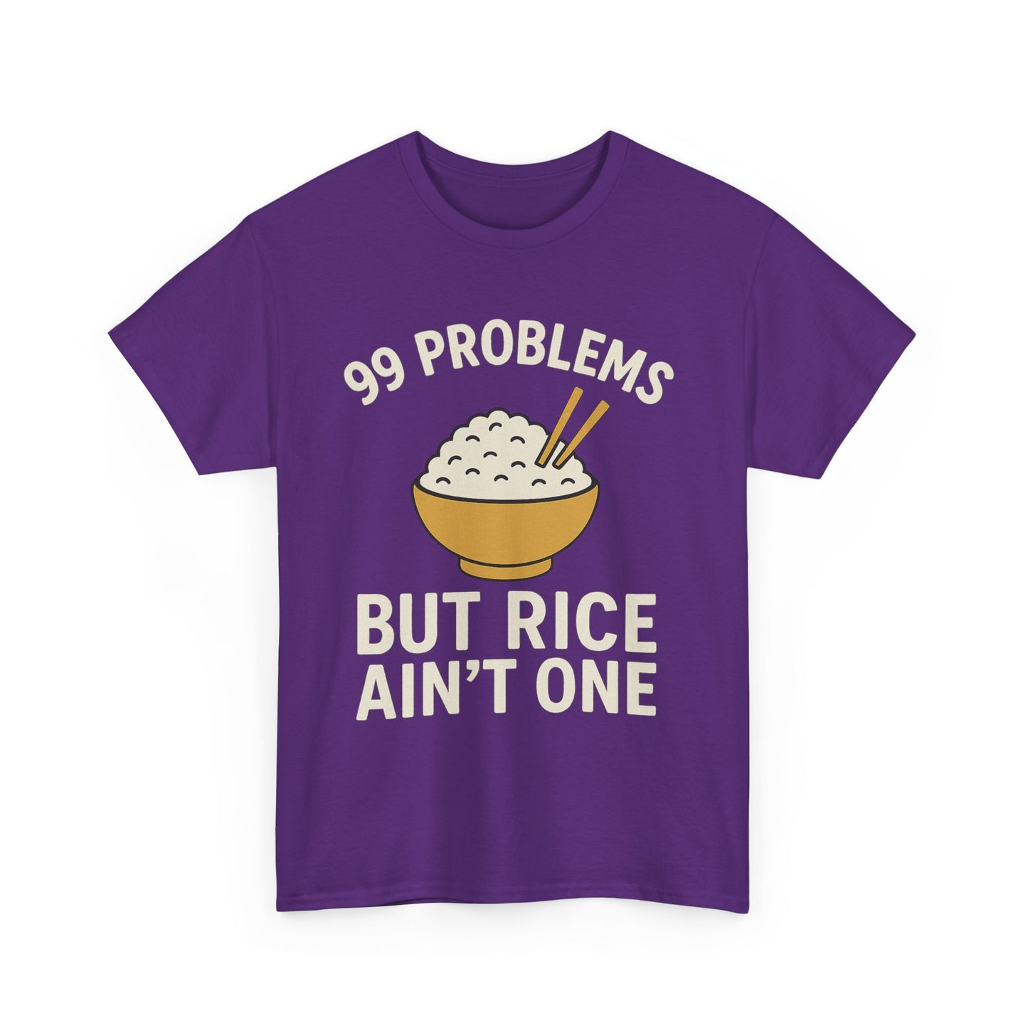 99 Problems But Rice Ain't One Tee, Funny Food Lover Shirt, Gift for Rice Lovers.