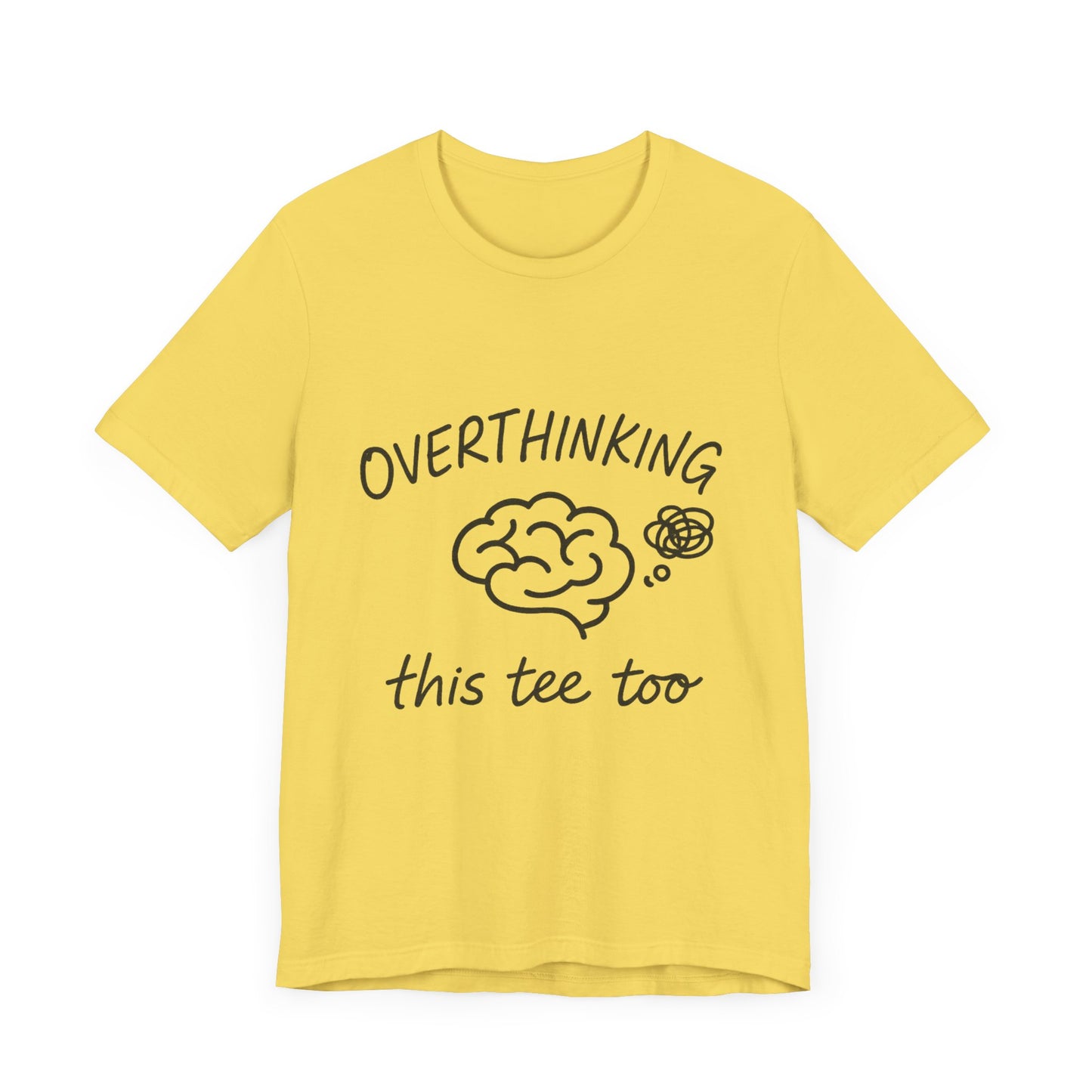 Overthinking Unisex Tee, Casual Graphic T-Shirt, Perfect Gift for Anxiety Awareness.