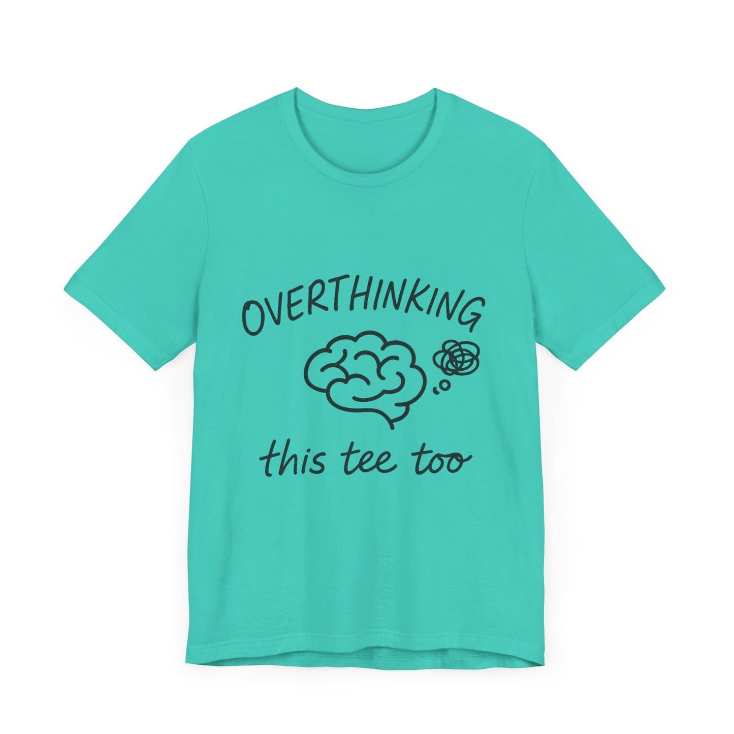 Overthinking Unisex Tee, Casual Graphic T-Shirt, Perfect Gift for Anxiety Awareness.