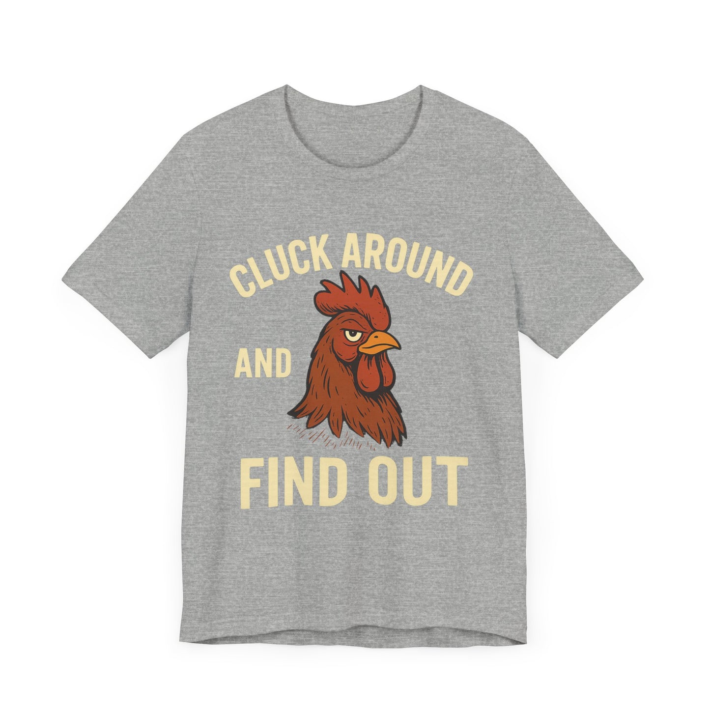 Funny Chicken Tee - Cluck Around and Find Out, Humorous T-Shirt for Animal Lovers.