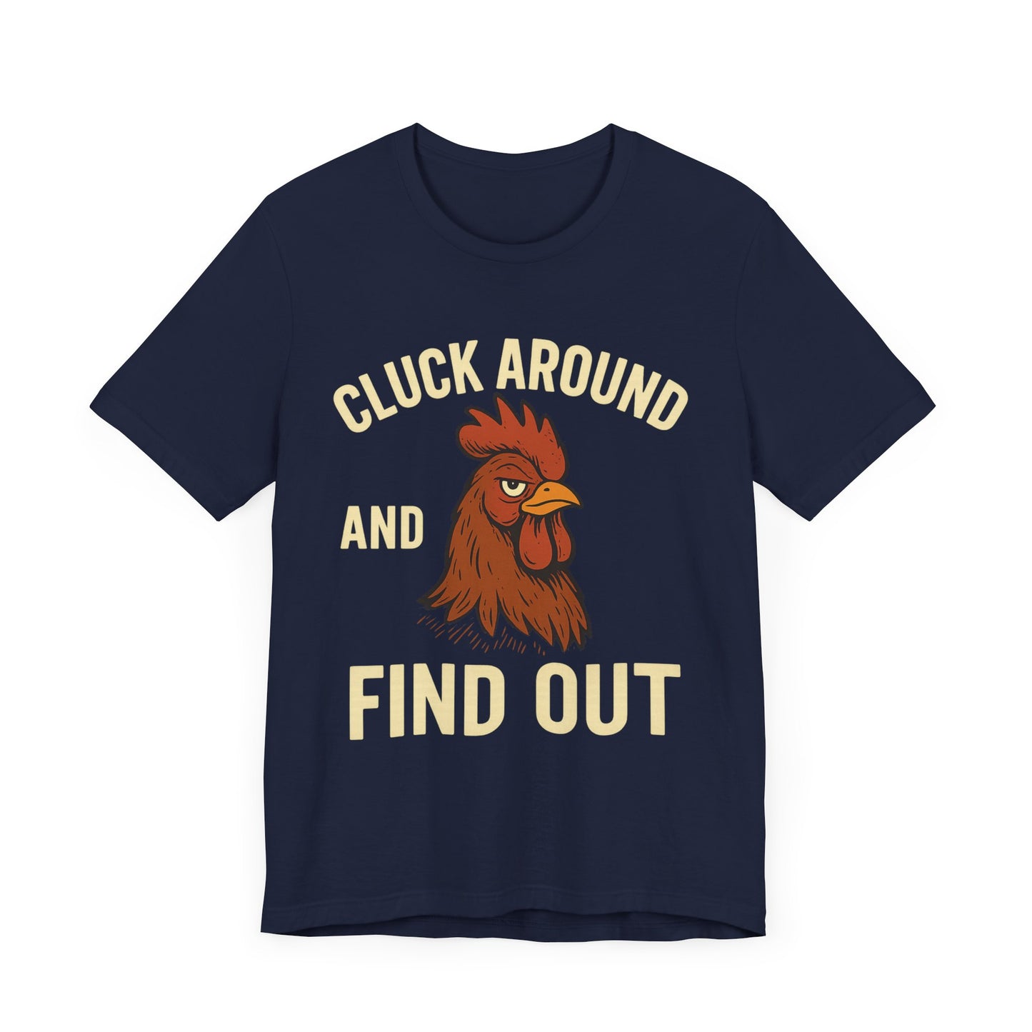 Funny Chicken Tee - Cluck Around and Find Out, Humorous T-Shirt for Animal Lovers.
