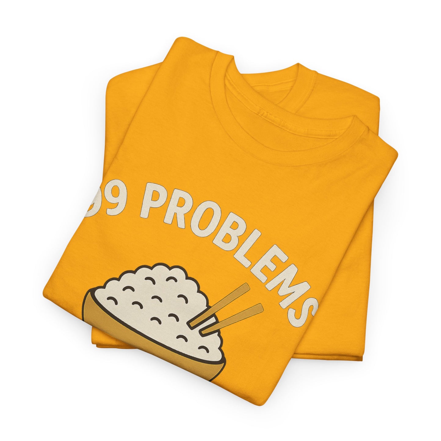 99 Problems But Rice Ain't One Tee, Funny Food Lover Shirt, Gift for Rice Lovers.