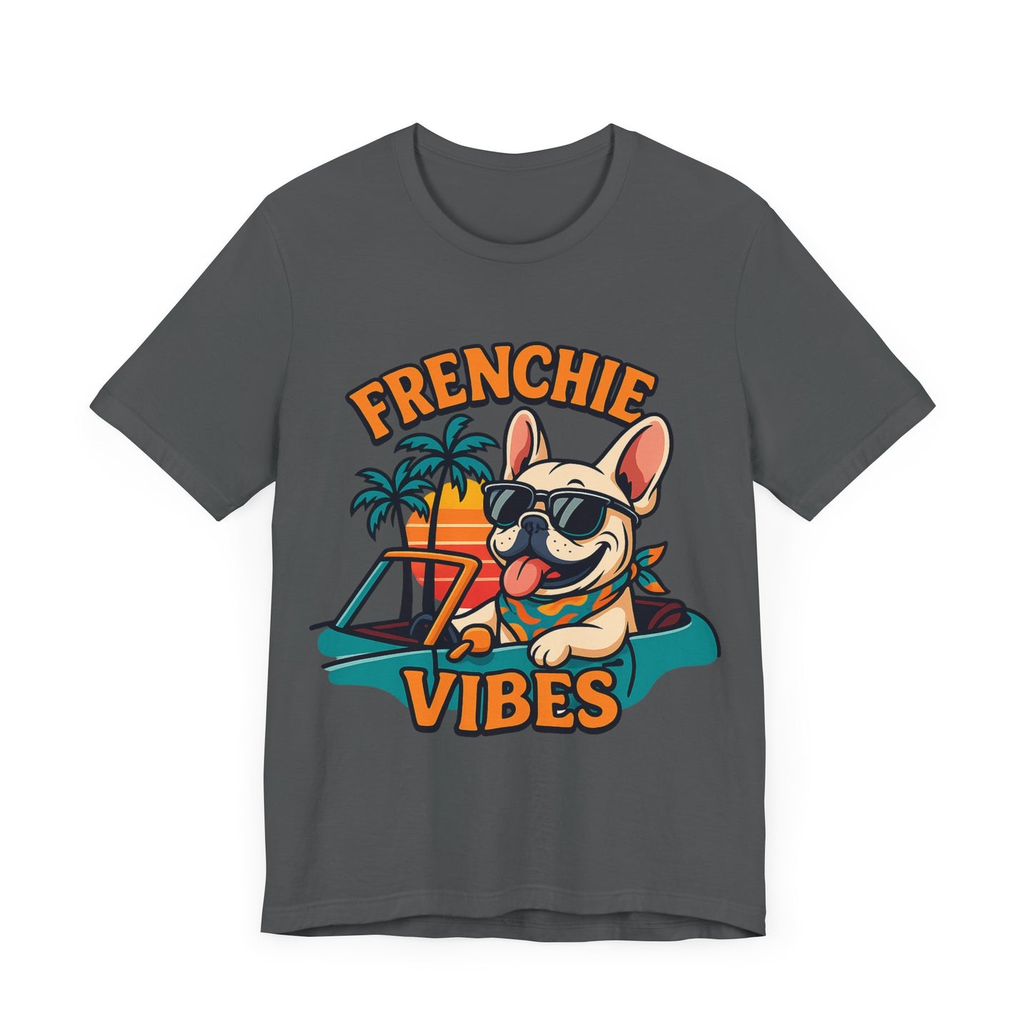 Frenchie Vibes Unisex Tee - French Bulldog, Dog Lover.