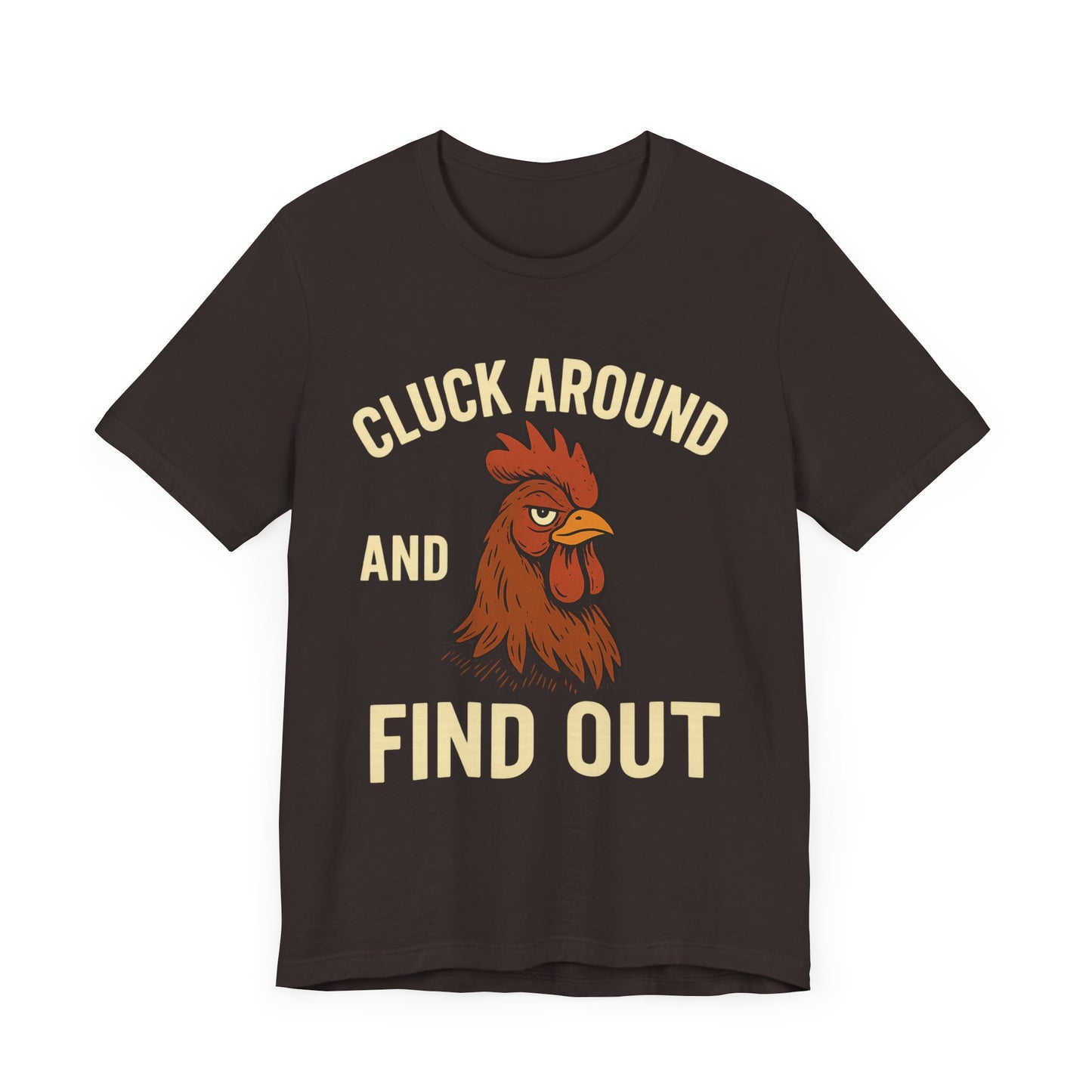 Funny Chicken Tee - Cluck Around and Find Out, Humorous T-Shirt for Animal Lovers.