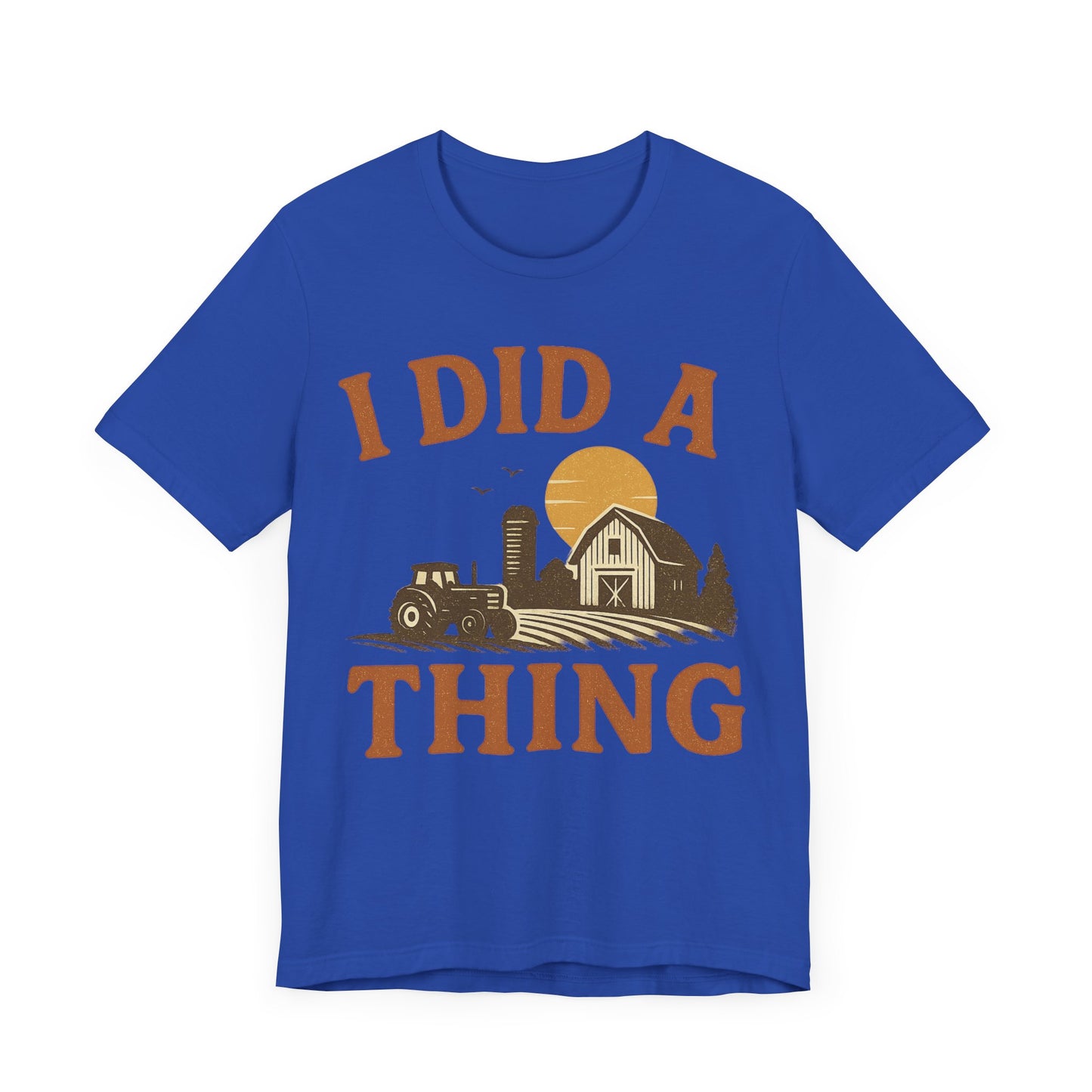 Rural Adventure Tee - "I Did A Thing" - Rustic Farmhouse Shirt, Gift for Farmers.