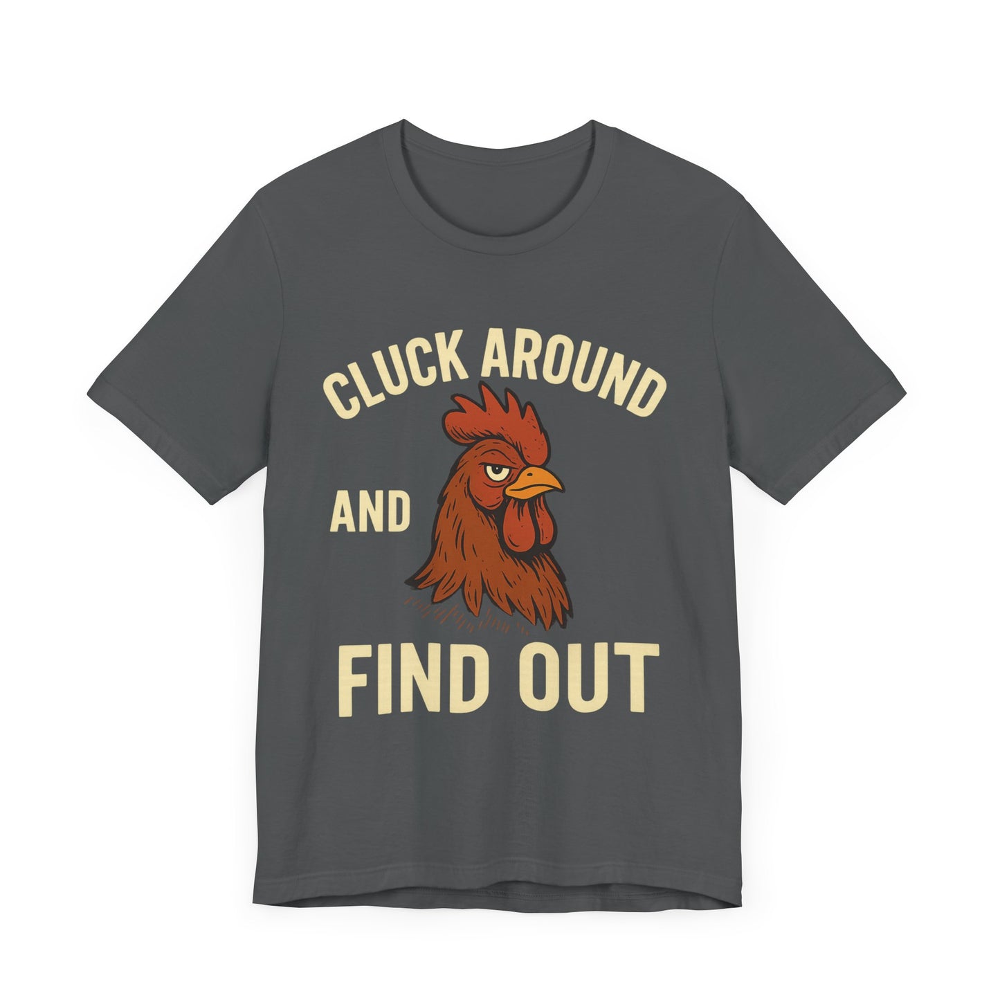 Funny Chicken Tee - Cluck Around and Find Out, Humorous T-Shirt for Animal Lovers.