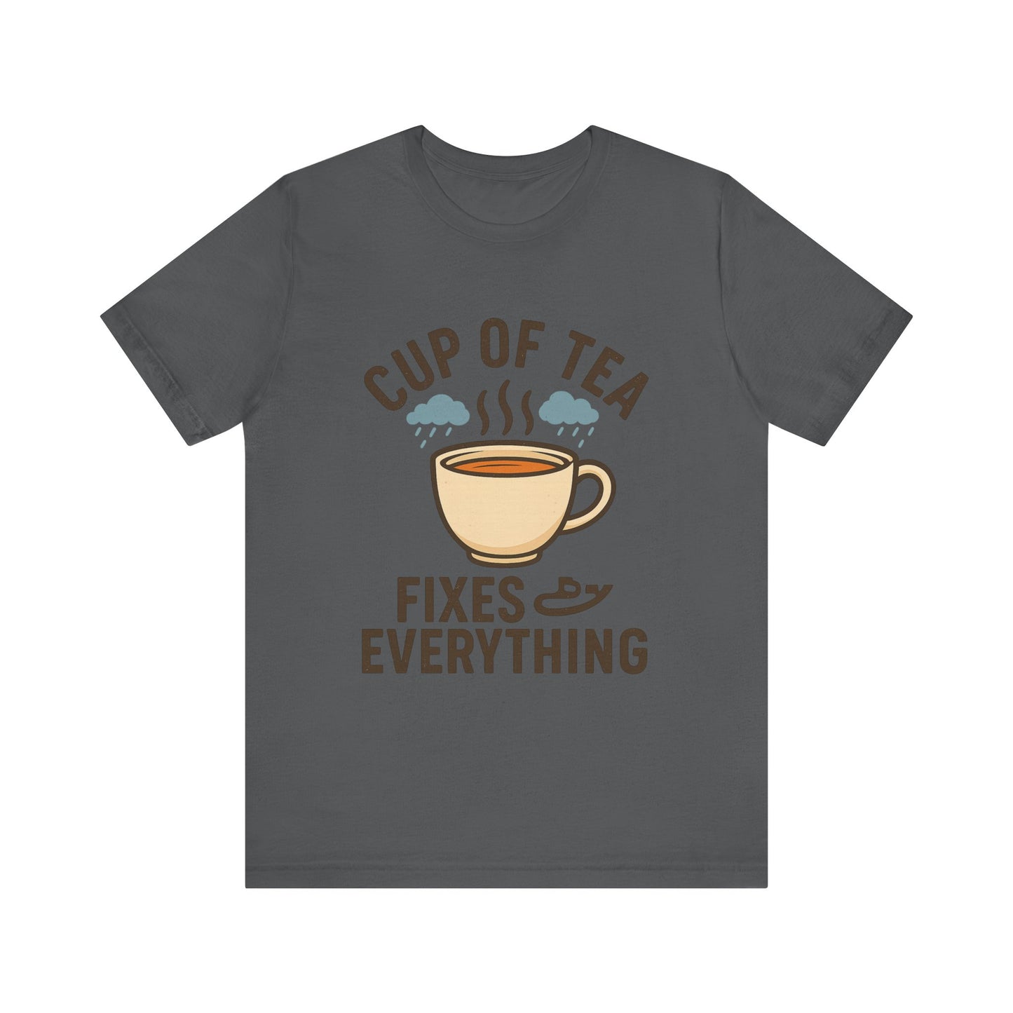 Tea Lovers Unisex Tee - "Cup of Tea Fixes Everything" - Perfect For Tea Lovers.