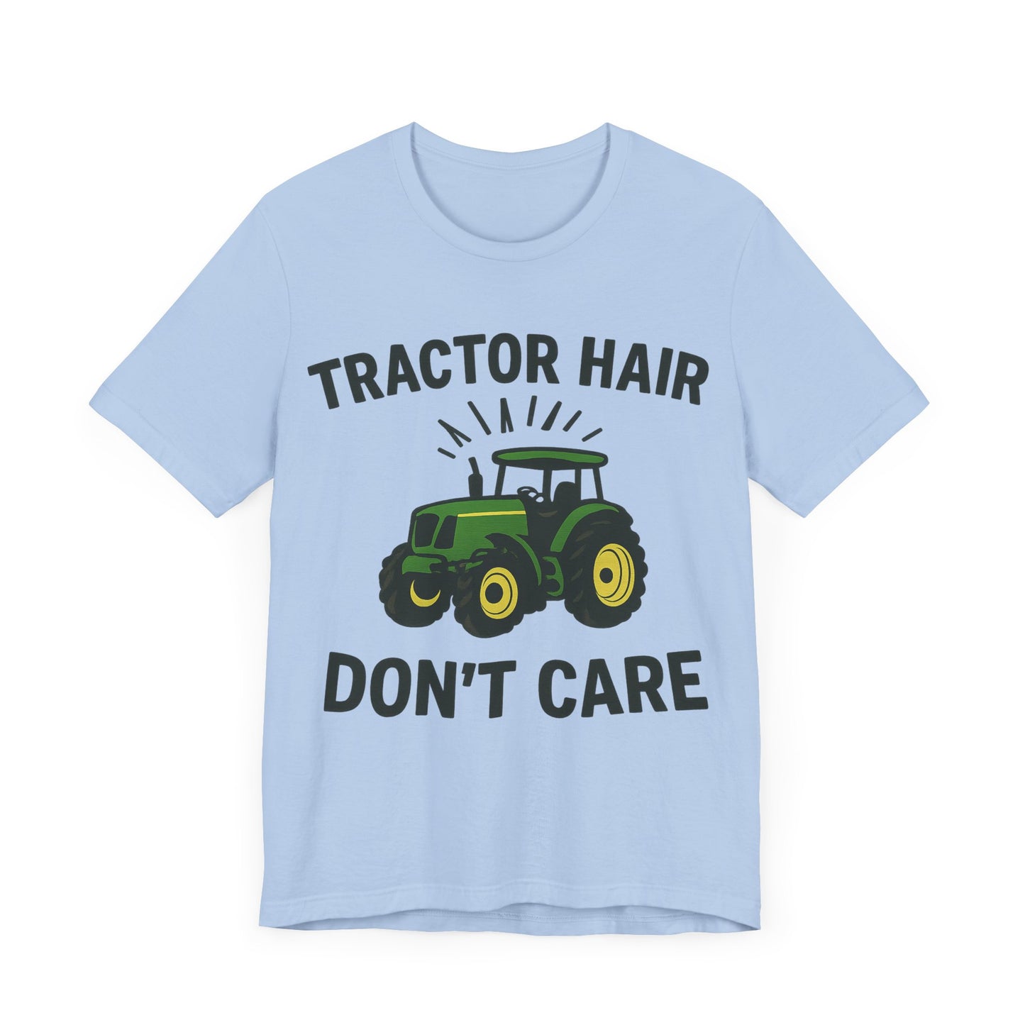 Tractor Hair Don't Care Tee, Unisex Farm Shirt, Country Life Apparel, Casual Summer Top.