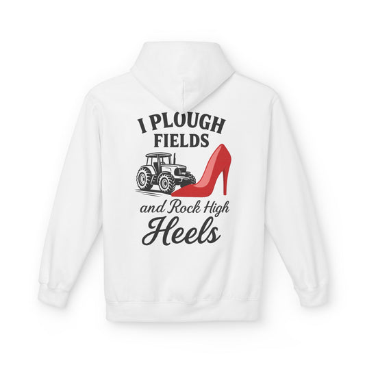 Funny Farmer Hoodie – I Plough Fields and Rock High Heels, Gift for Farmers.