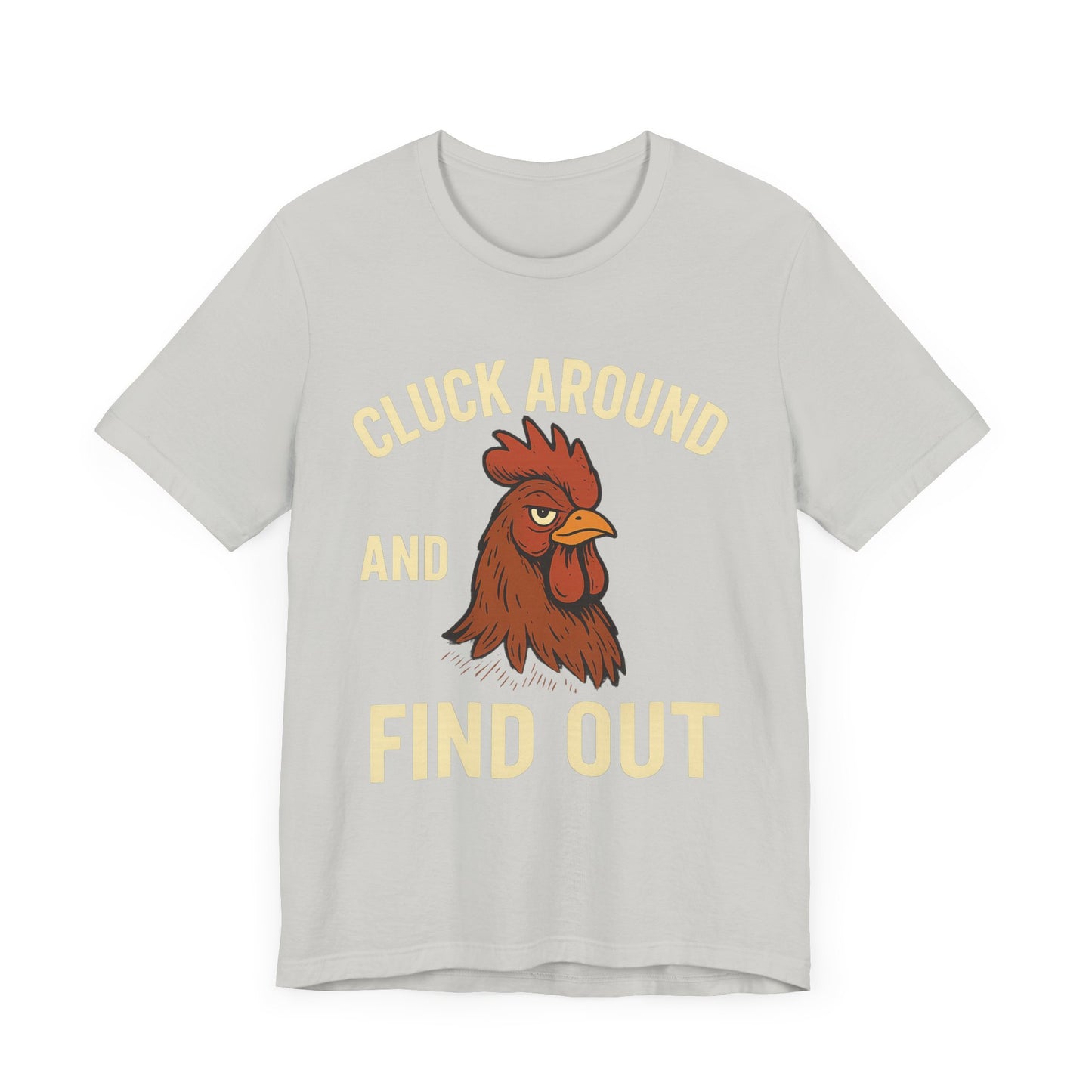 Funny Chicken Tee - Cluck Around and Find Out, Humorous T-Shirt for Animal Lovers.