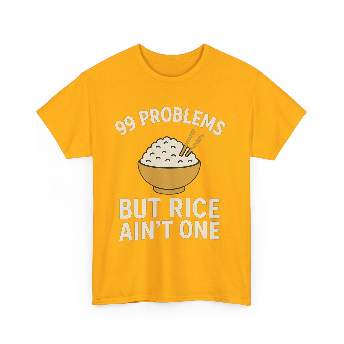 99 Problems But Rice Ain't One Tee, Funny Food Lover Shirt, Gift for Rice Lovers.