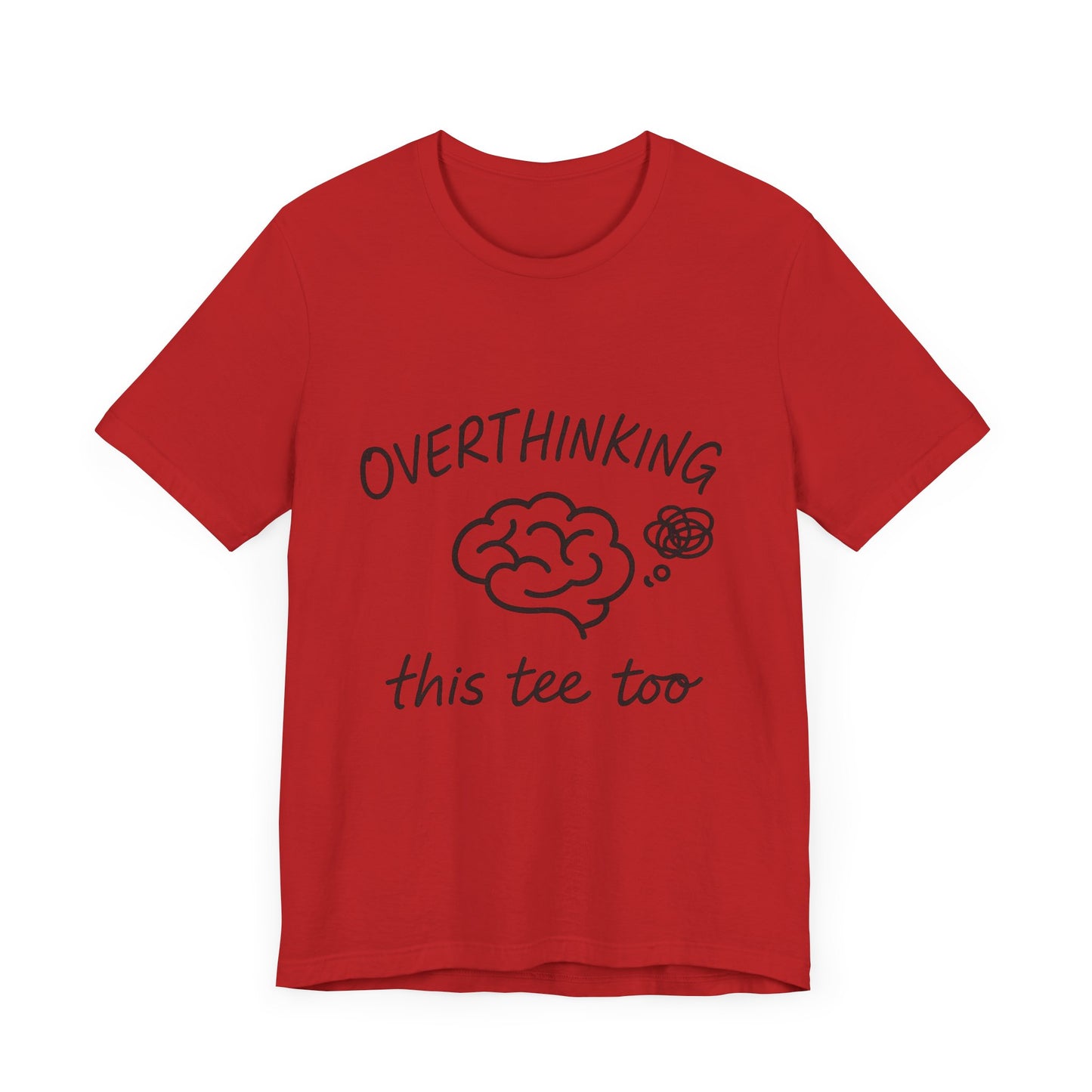 Overthinking Unisex Tee, Casual Graphic T-Shirt, Perfect Gift for Anxiety Awareness.