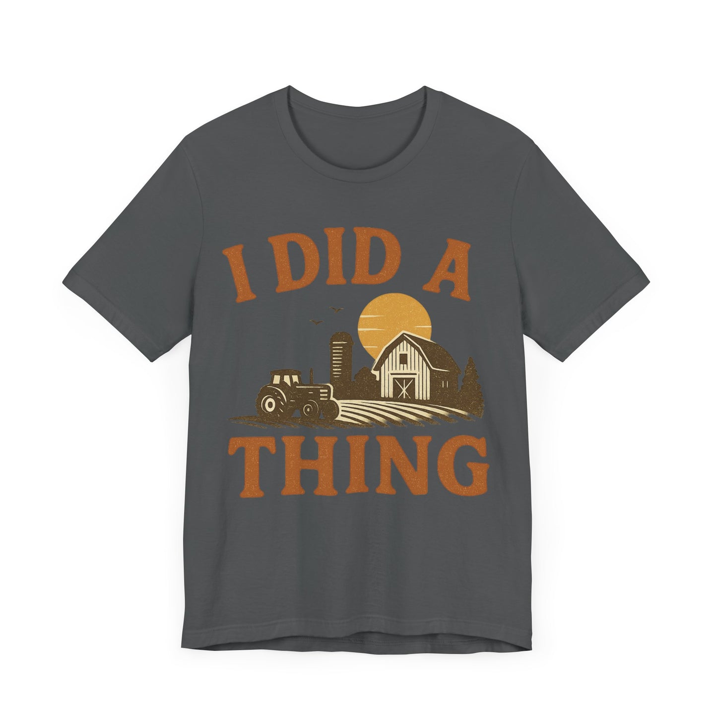 Rural Adventure Tee - "I Did A Thing" - Rustic Farmhouse Shirt, Gift for Farmers.