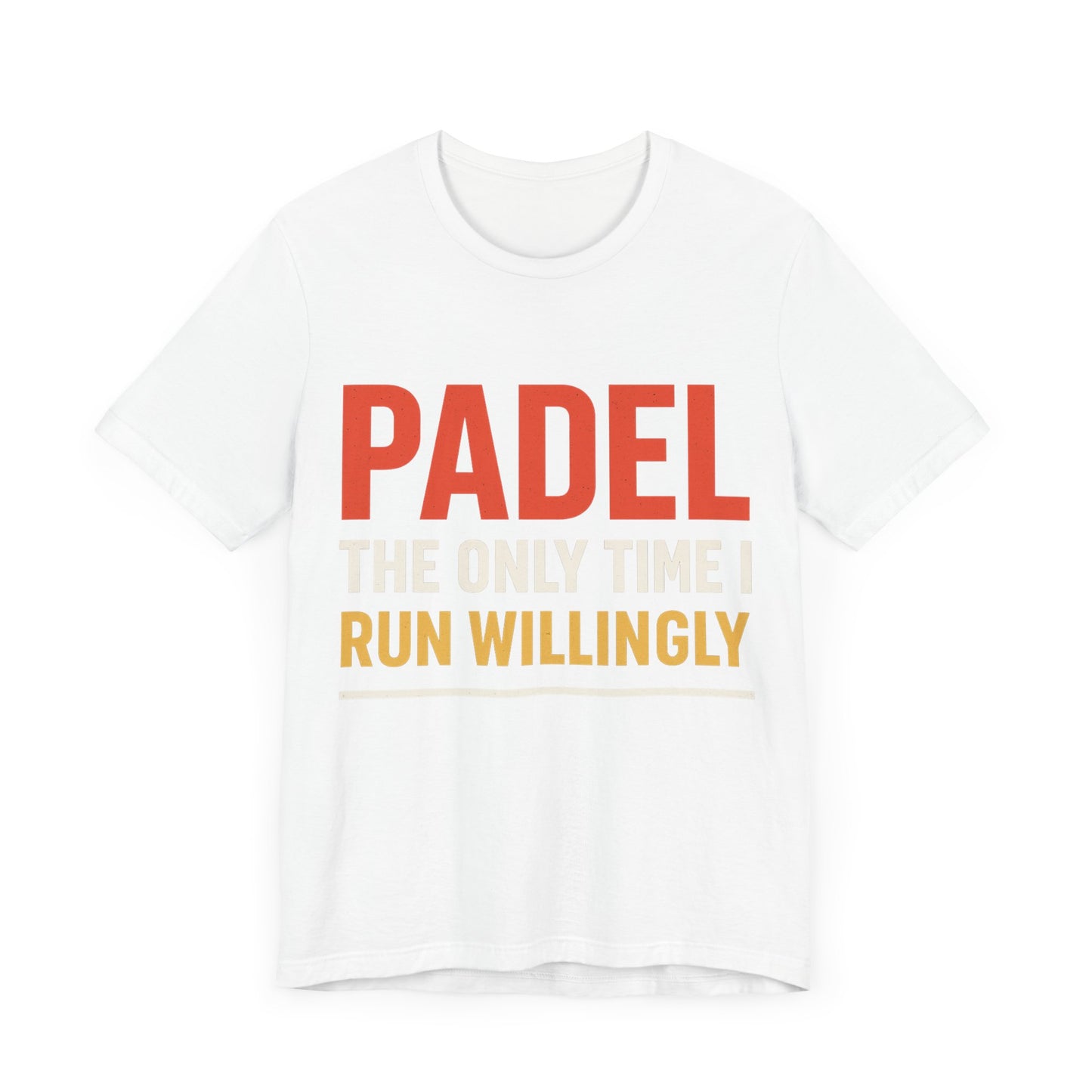 Unisex Padel Tee - The Only Time I Run Willingly, Casual Wear, Sports Tee.