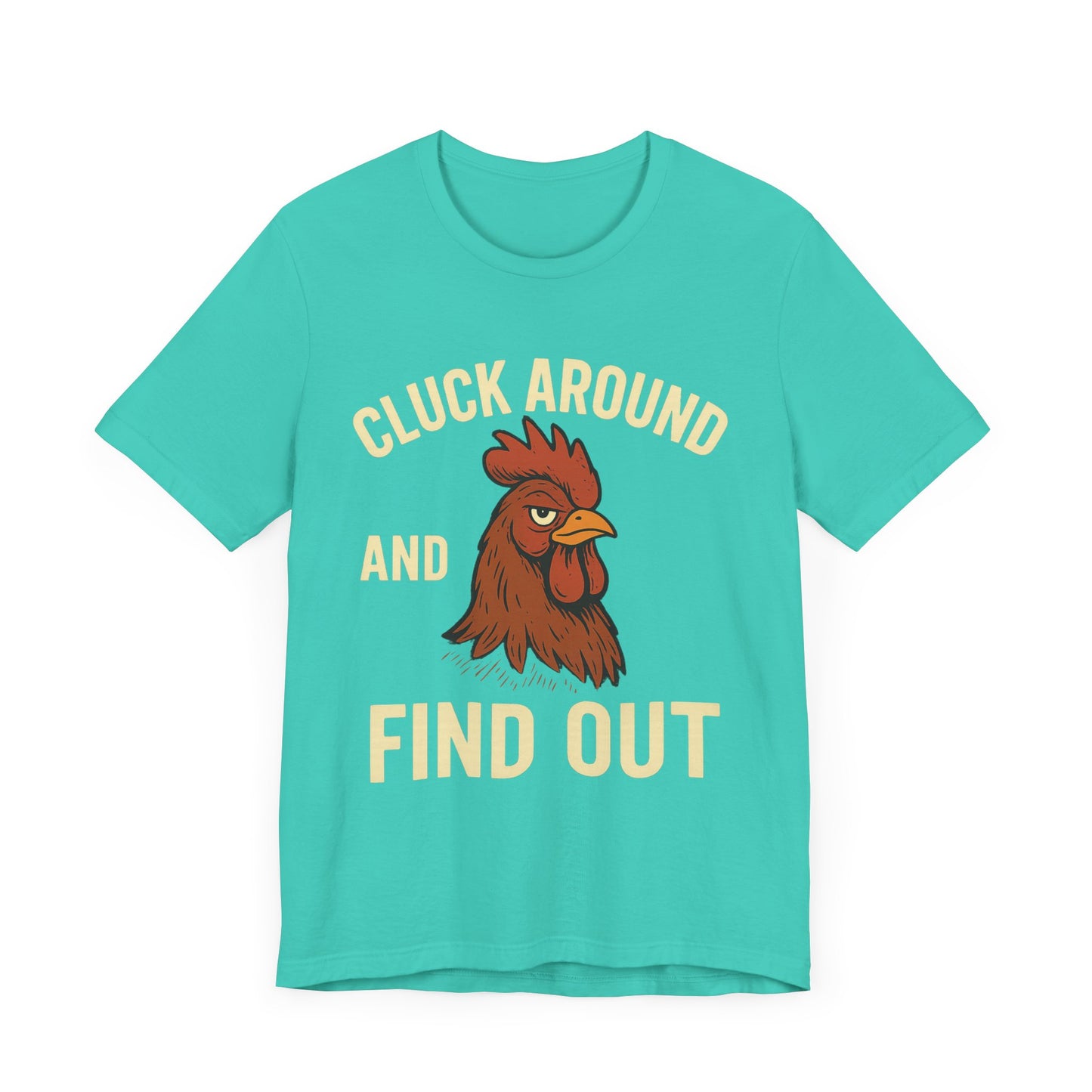Funny Chicken Tee - Cluck Around and Find Out, Humorous T-Shirt for Animal Lovers.