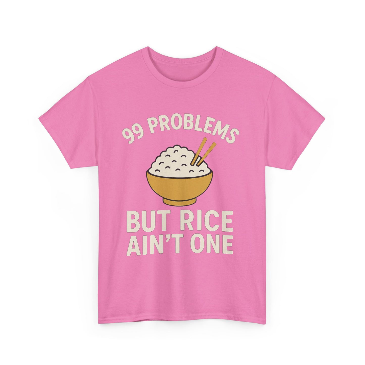 99 Problems But Rice Ain't One Tee, Funny Food Lover Shirt, Gift for Rice Lovers.
