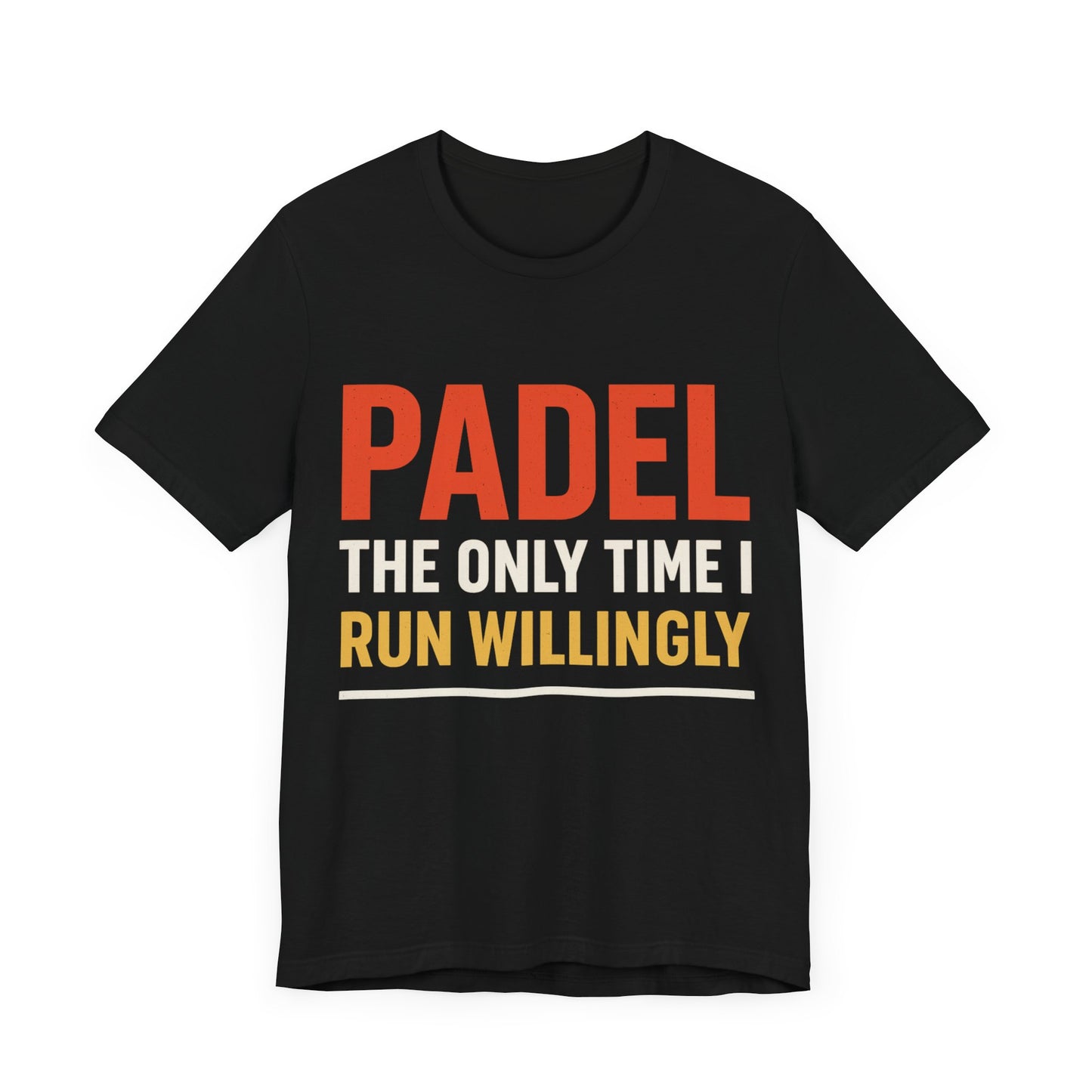 Unisex Padel Tee - The Only Time I Run Willingly, Casual Wear, Sports Tee.