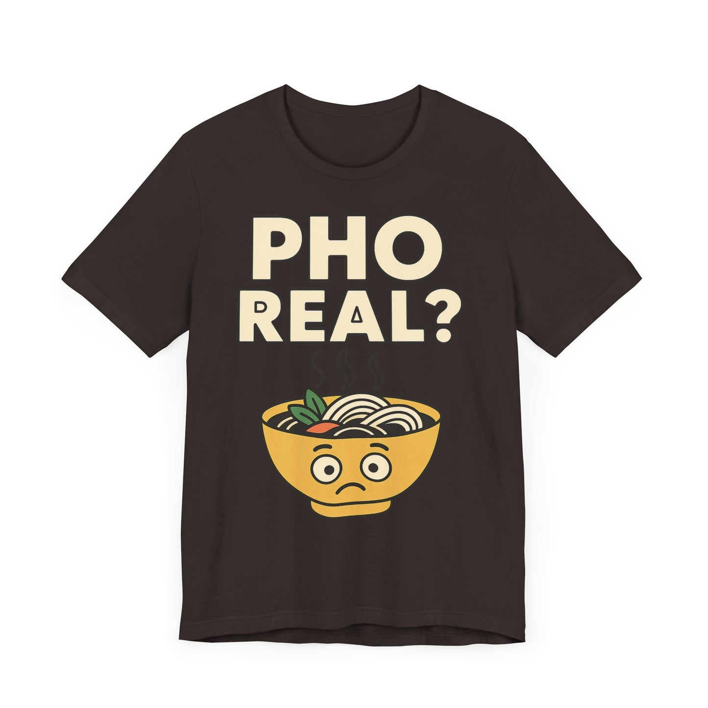 Funny Foodie Tee, Unisex Jersey Short Sleeve Tee, Pho Real Shirt.