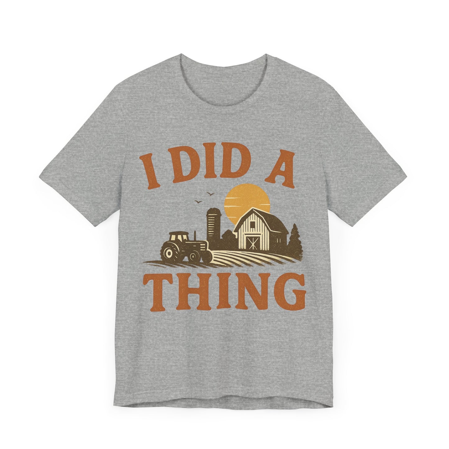 Rural Adventure Tee - "I Did A Thing" - Rustic Farmhouse Shirt, Gift for Farmers.