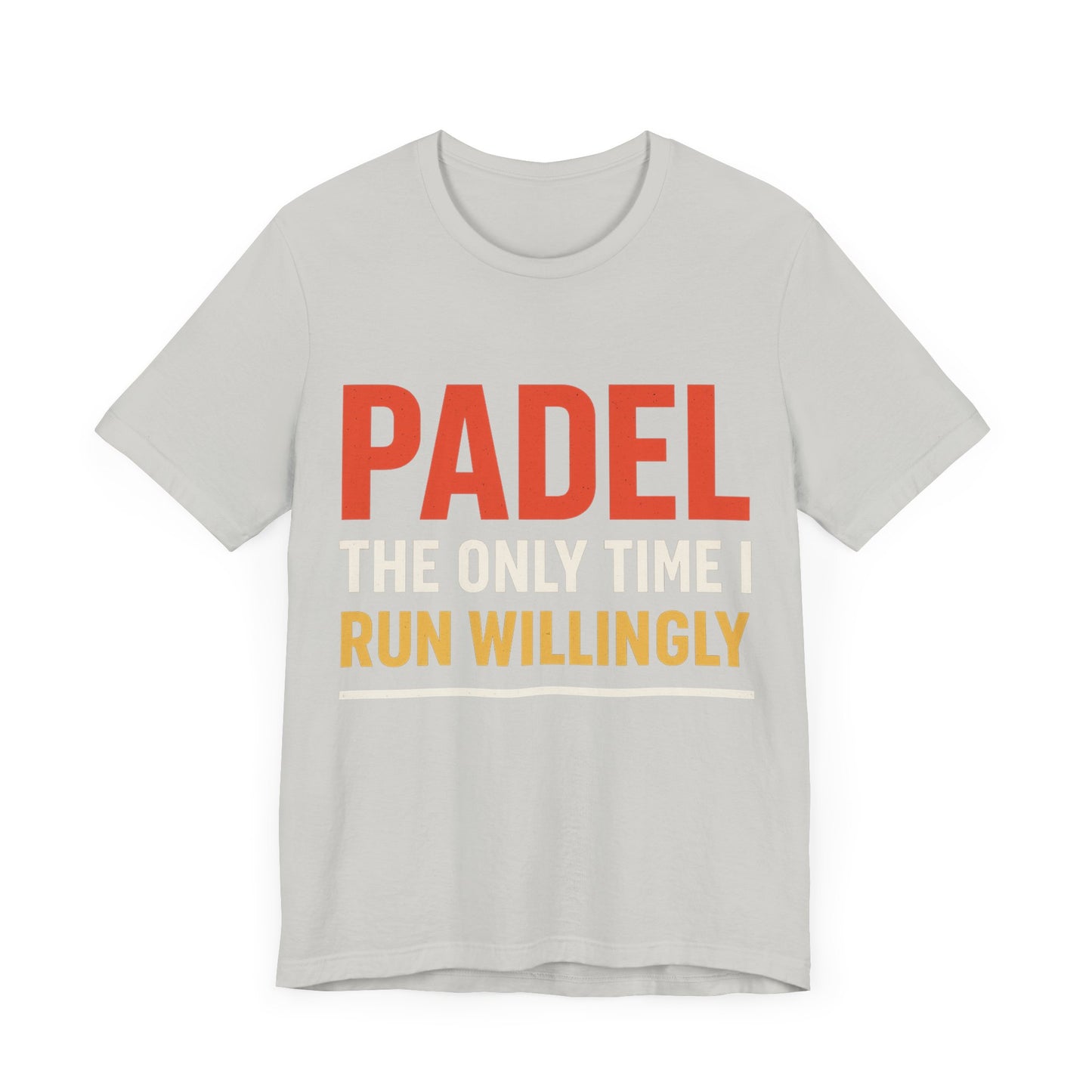 Unisex Padel Tee - The Only Time I Run Willingly, Casual Wear, Sports Tee.