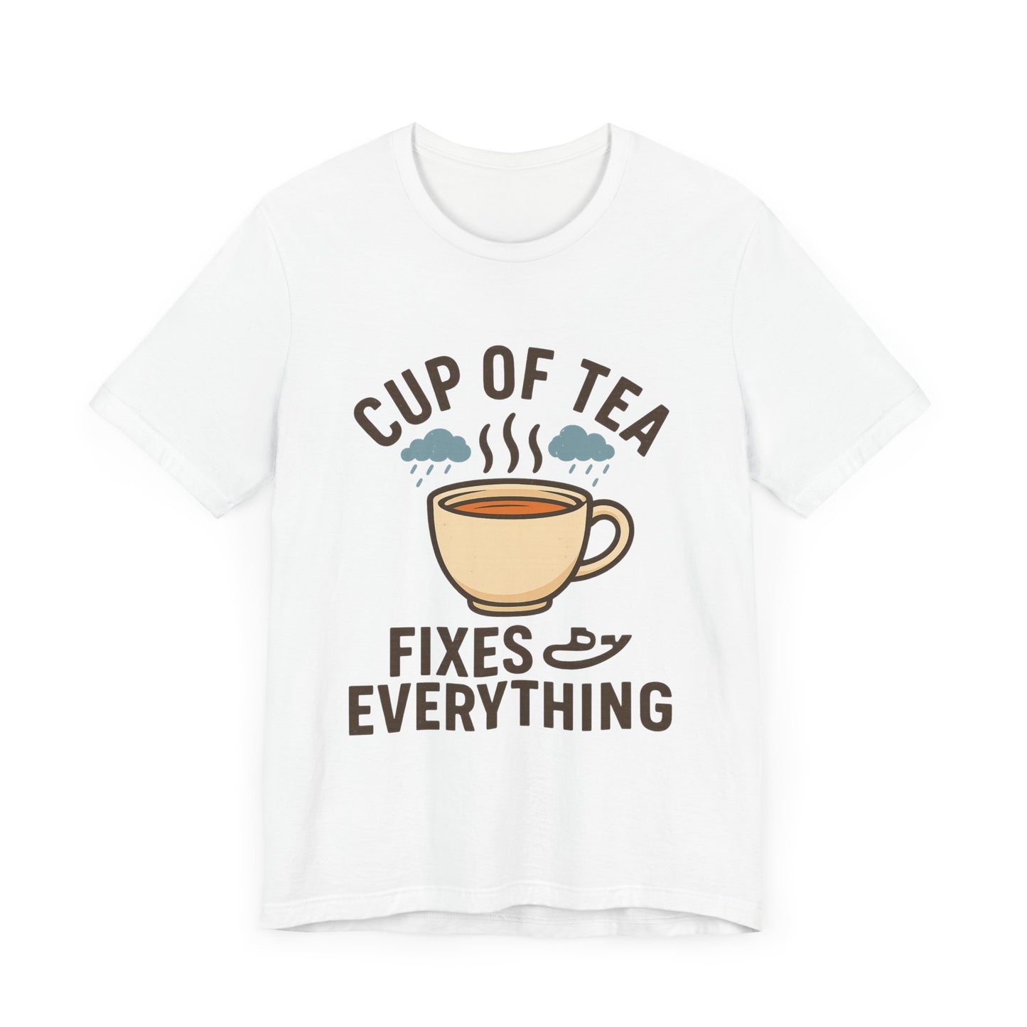 Tea Lovers Unisex Tee - "Cup of Tea Fixes Everything" - Perfect For Tea Lovers.