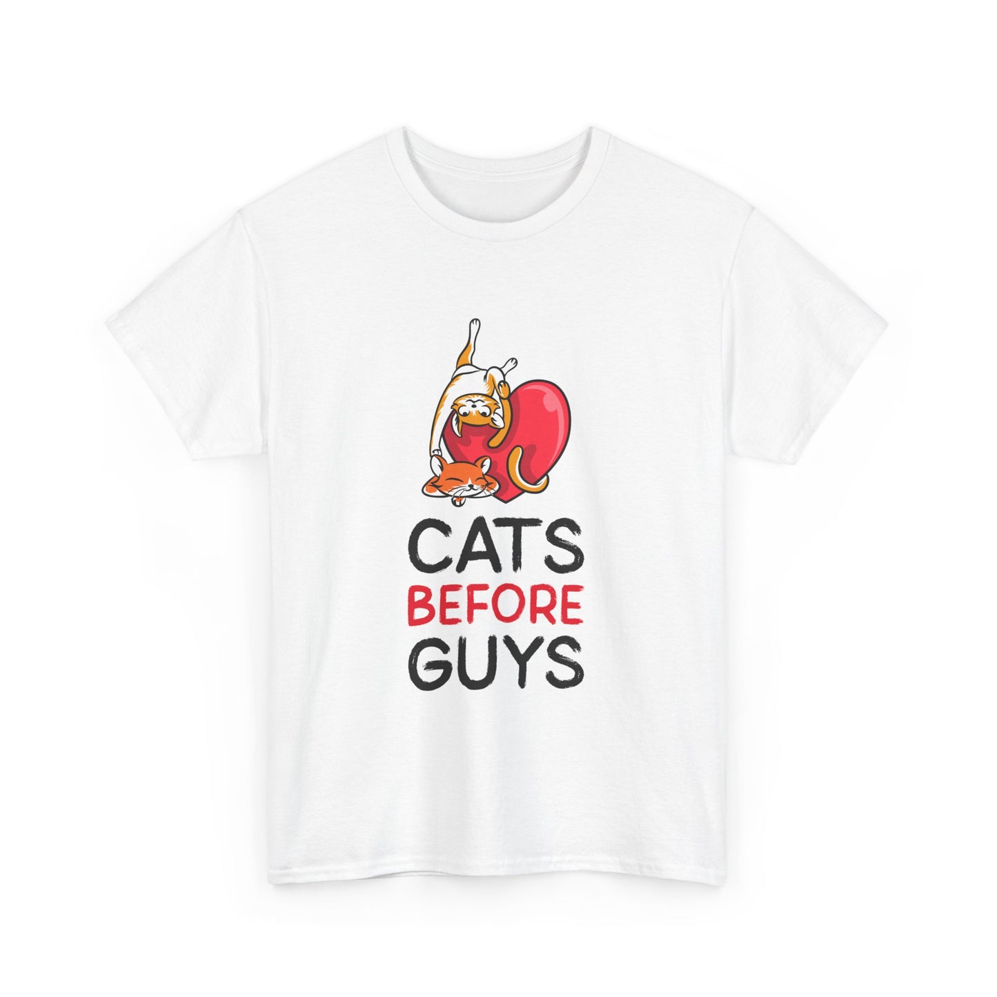 Cats Before Guys, Gift for Cat Owners, Funny Meme T-Shirt,