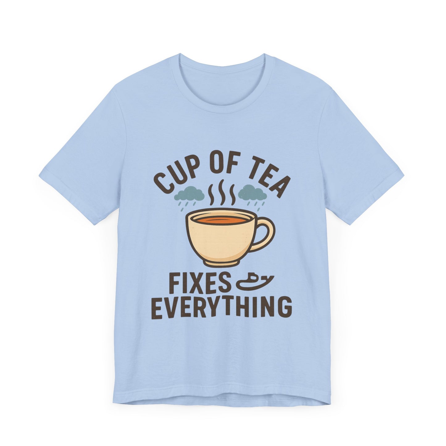 Tea Lovers Unisex Tee - "Cup of Tea Fixes Everything" - Perfect For Tea Lovers.