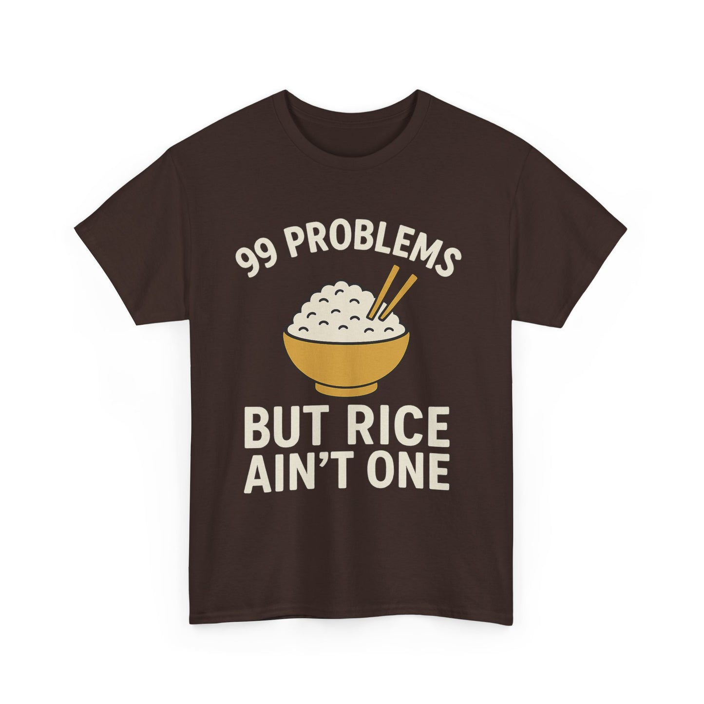 99 Problems But Rice Ain't One Tee, Funny Food Lover Shirt, Gift for Rice Lovers.