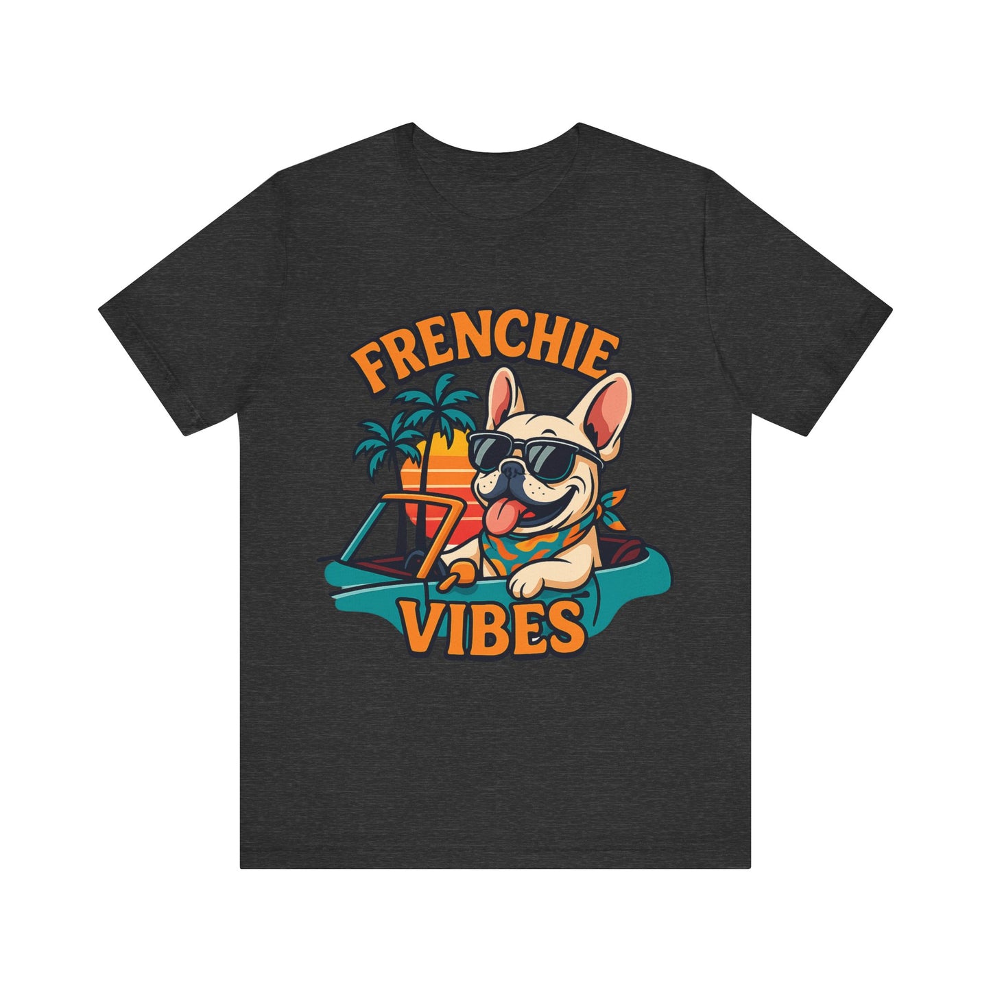 Frenchie Vibes Unisex Tee - French Bulldog, Dog Lover.