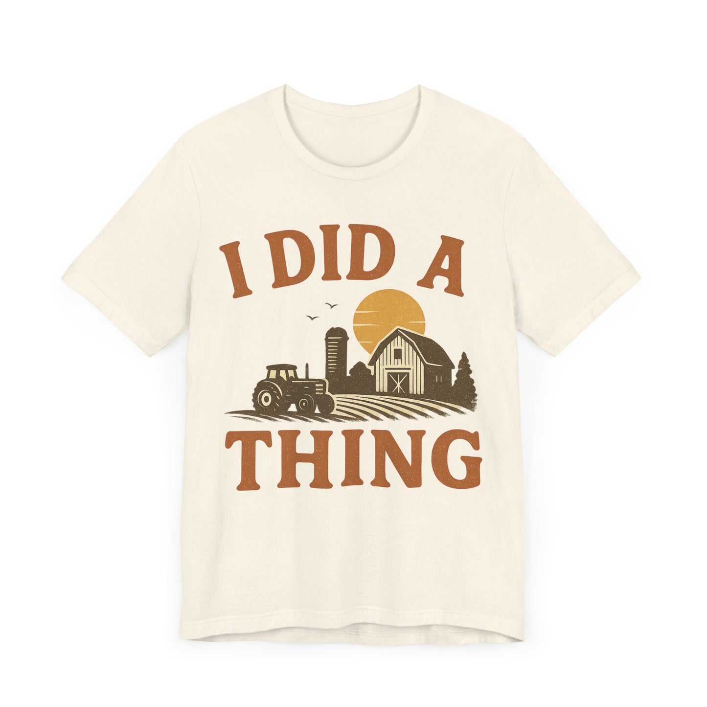 Rural Adventure Tee - "I Did A Thing" - Rustic Farmhouse Shirt, Gift for Farmers.