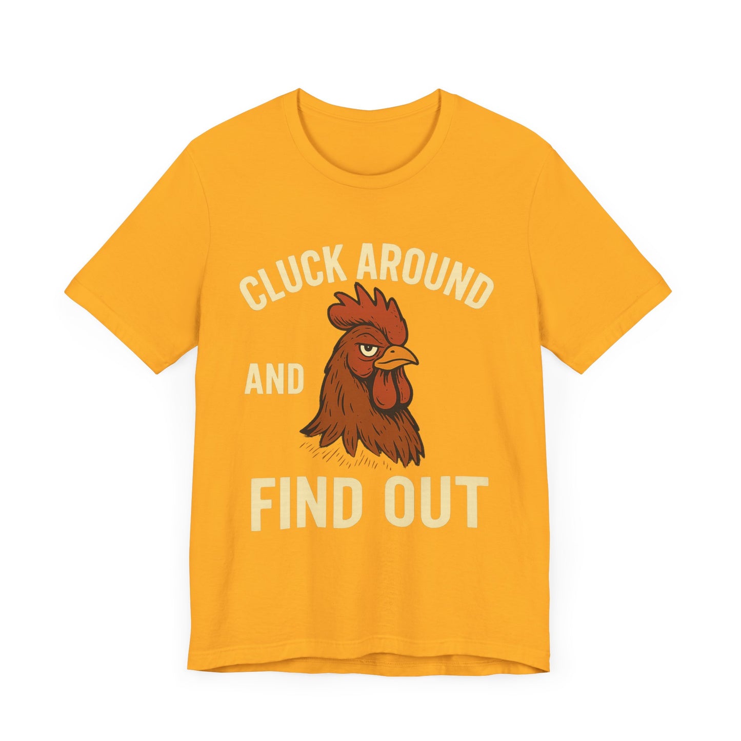 Funny Chicken Tee - Cluck Around and Find Out, Humorous T-Shirt for Animal Lovers.