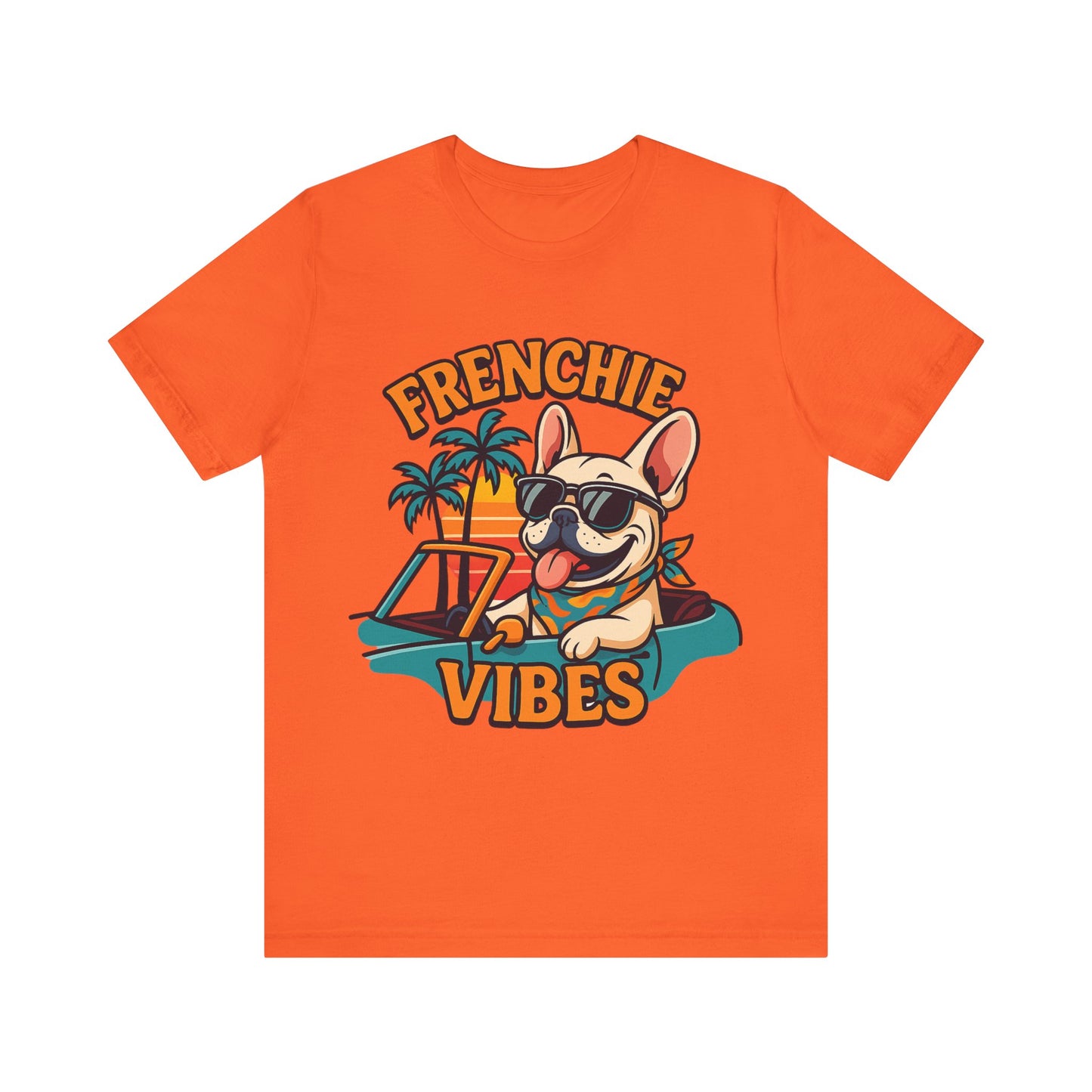 Frenchie Vibes Unisex Tee - French Bulldog, Dog Lover.
