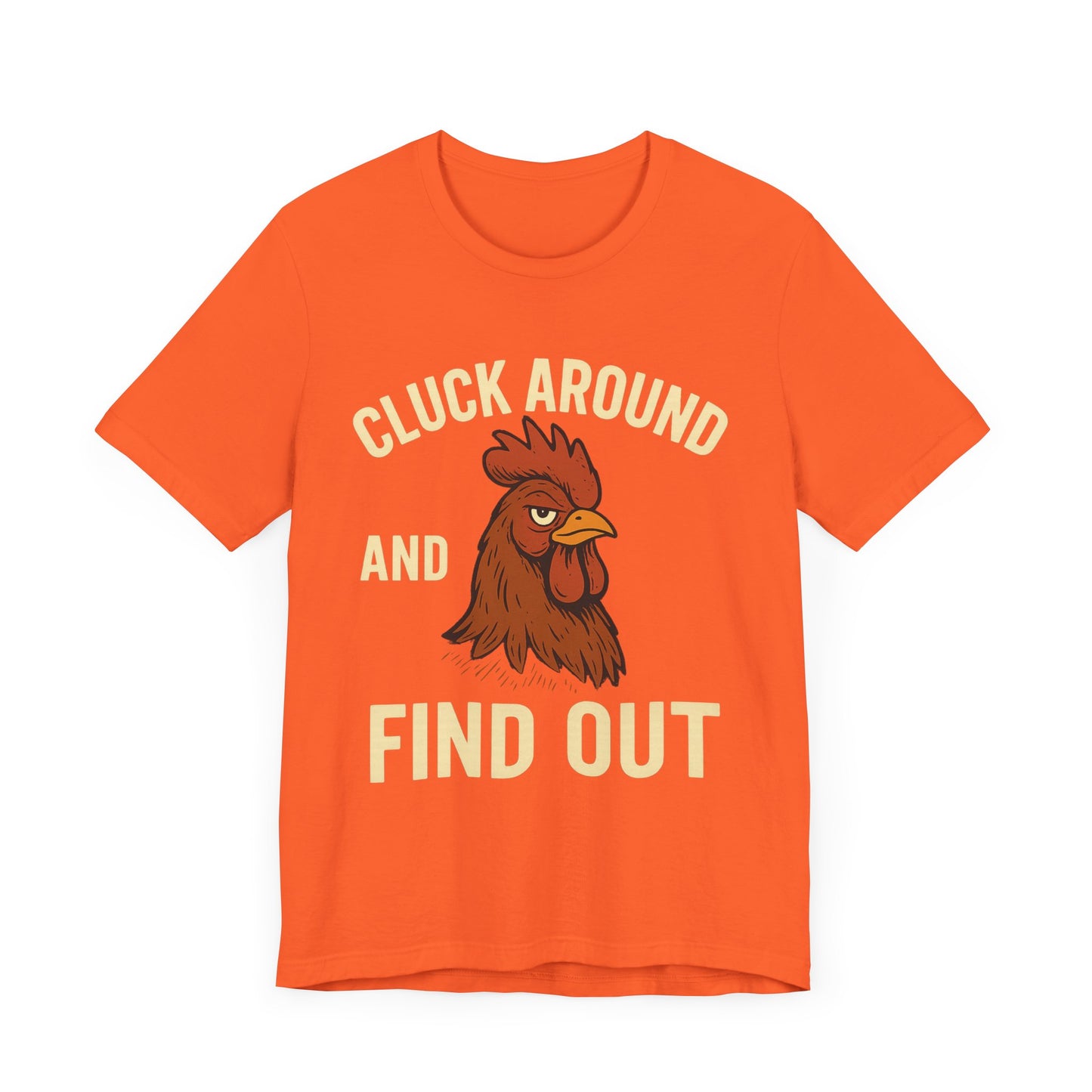 Funny Chicken Tee - Cluck Around and Find Out, Humorous T-Shirt for Animal Lovers.