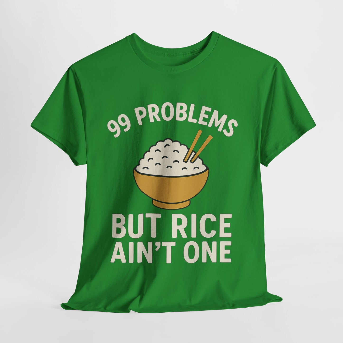 99 Problems But Rice Ain't One Tee, Funny Food Lover Shirt, Gift for Rice Lovers.
