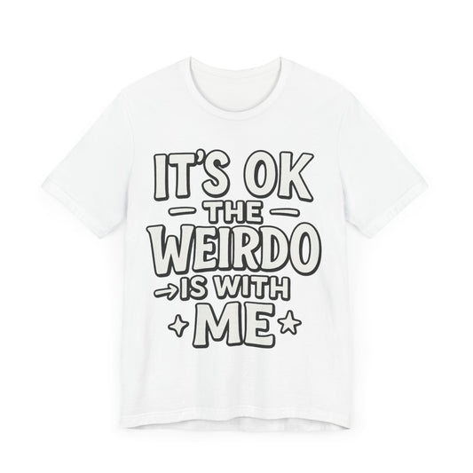 My Weirdo Unisex Jersey Short Sleeve Tee