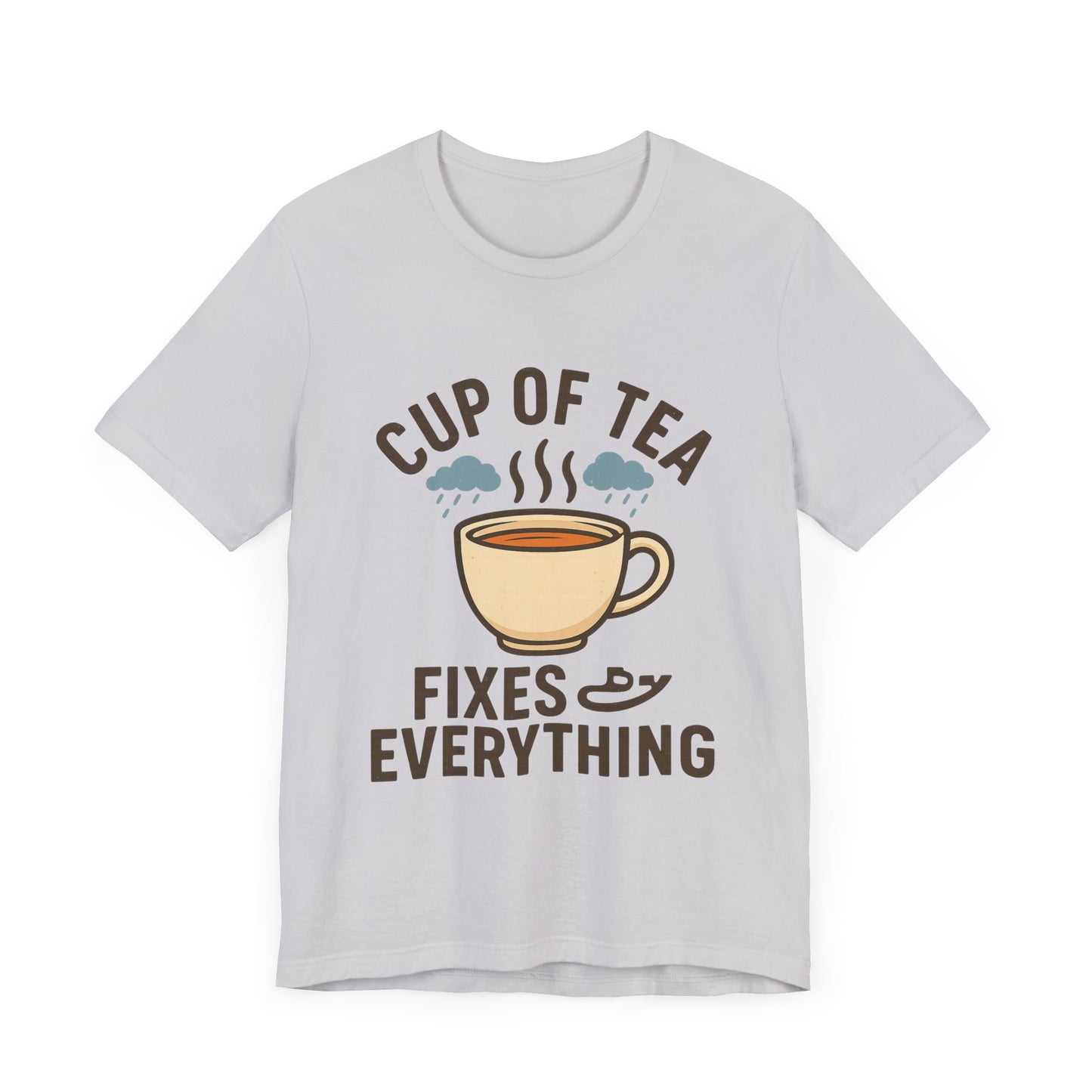 Tea Lovers Unisex Tee - "Cup of Tea Fixes Everything" - Perfect For Tea Lovers.