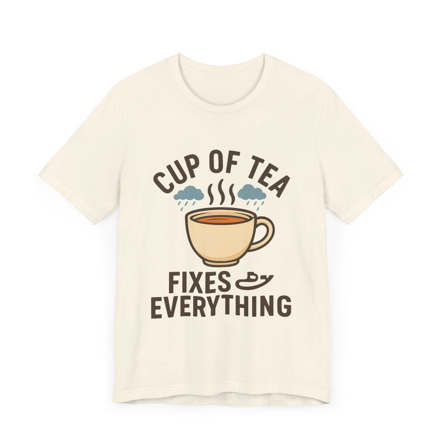 Tea Lovers Unisex Tee - "Cup of Tea Fixes Everything" - Perfect For Tea Lovers.