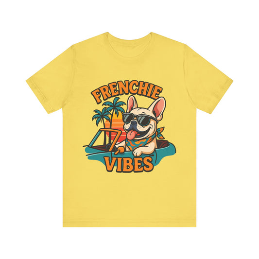Frenchie Vibes Unisex Tee - French Bulldog, Dog Lover.