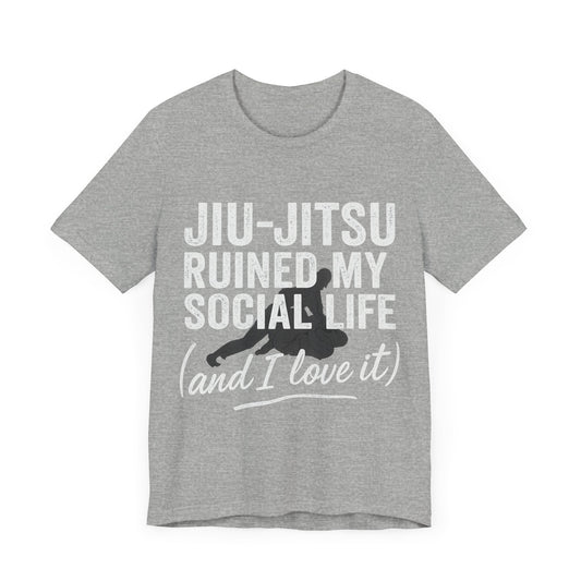 Jiu-Jitsu Ruined My Social Life Tee, BJJ Shirt.