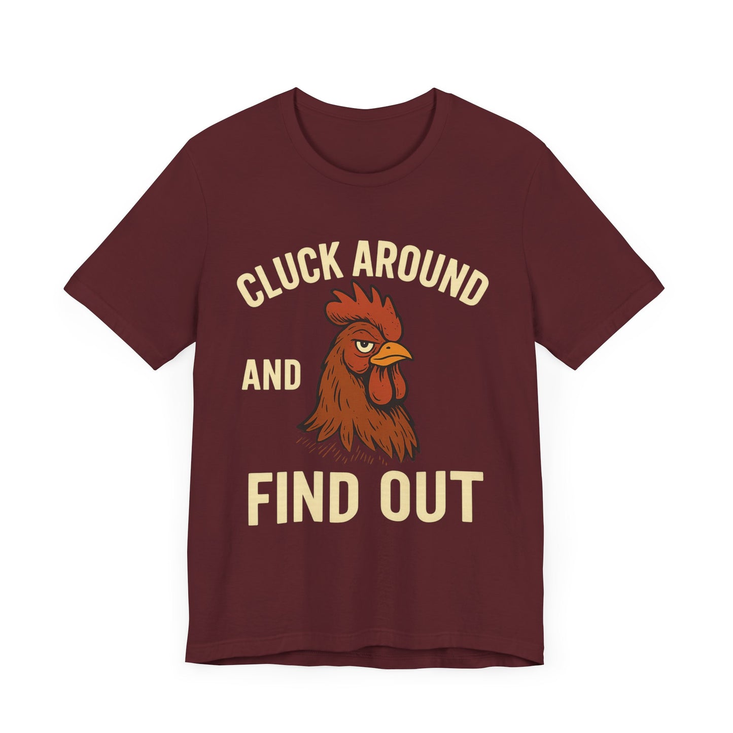 Funny Chicken Tee - Cluck Around and Find Out, Humorous T-Shirt for Animal Lovers.