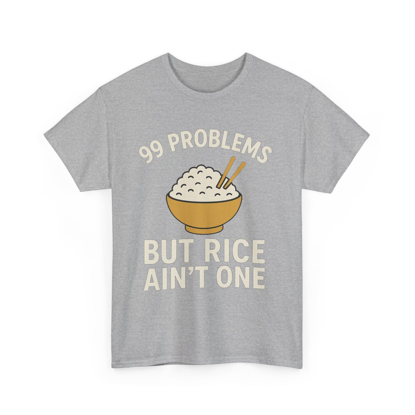 99 Problems But Rice Ain't One Tee, Funny Food Lover Shirt, Gift for Rice Lovers.